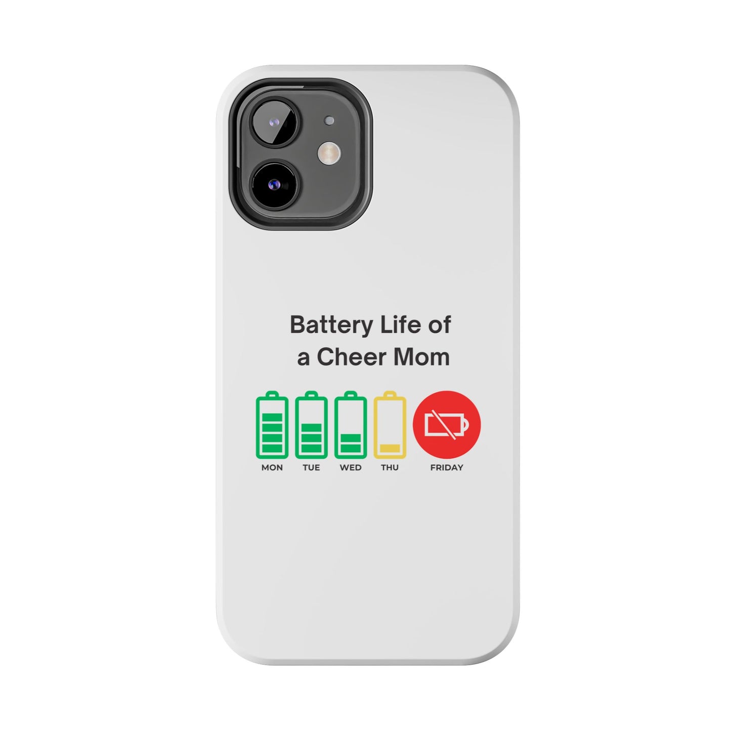 Battery Life of a Cheer Mom - Tough iPhone Cases - Choose your Size