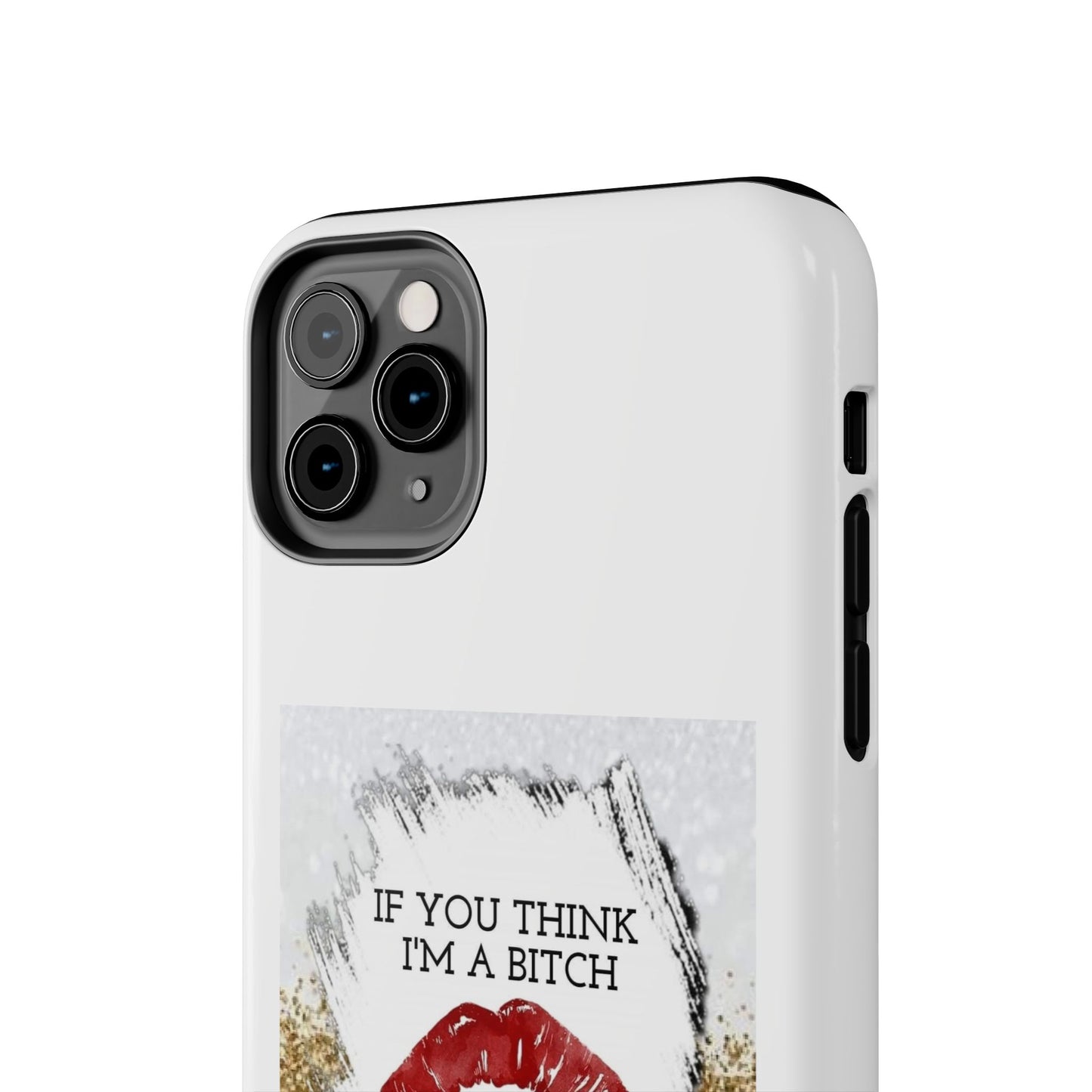 If You Think I’m a Bitch You Should See My Asshole Husband - Tough iPhone Cases - Choose your Size