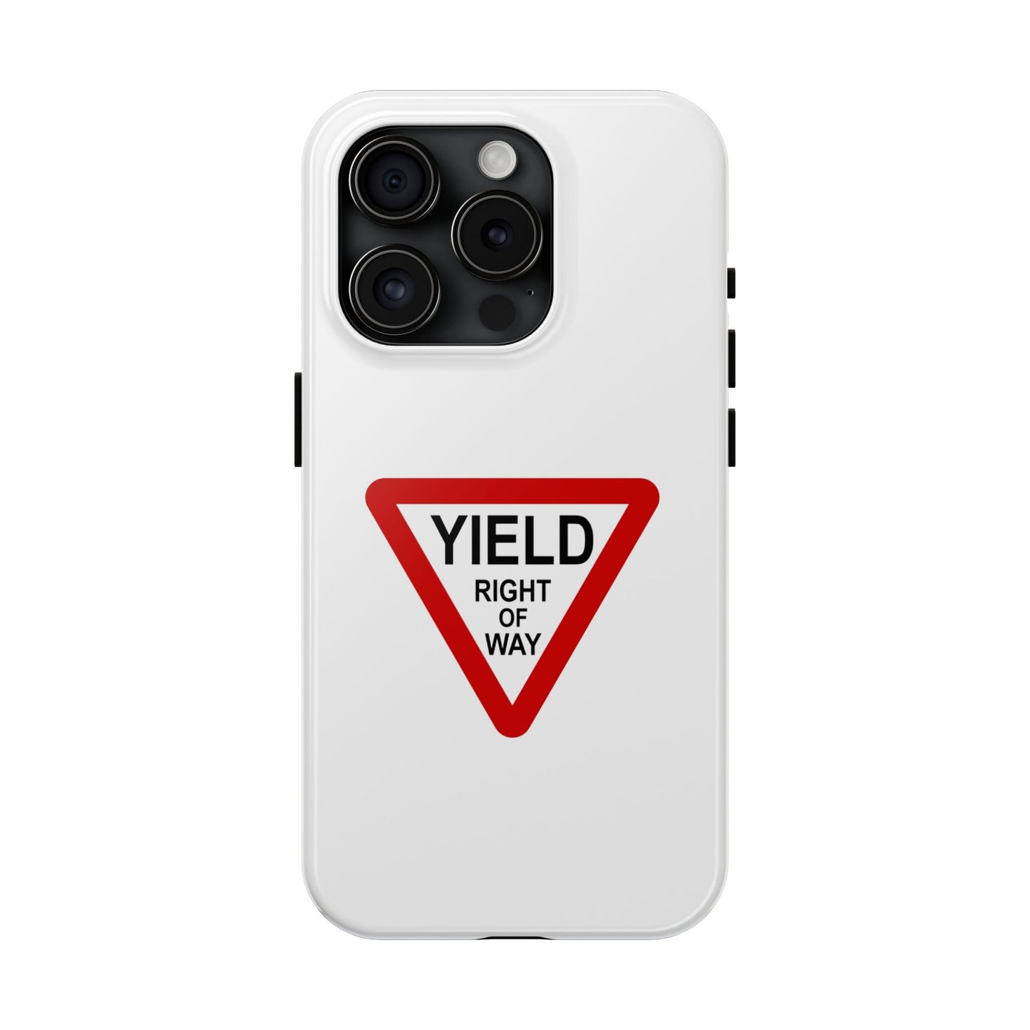 YIELD Right of Way - Tough iPhone Cases - Choose your Size