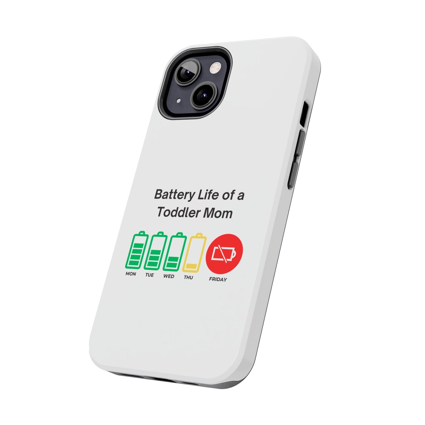 Battery Life of a Toddler Mom - Tough iPhone Cases - Choose your Size