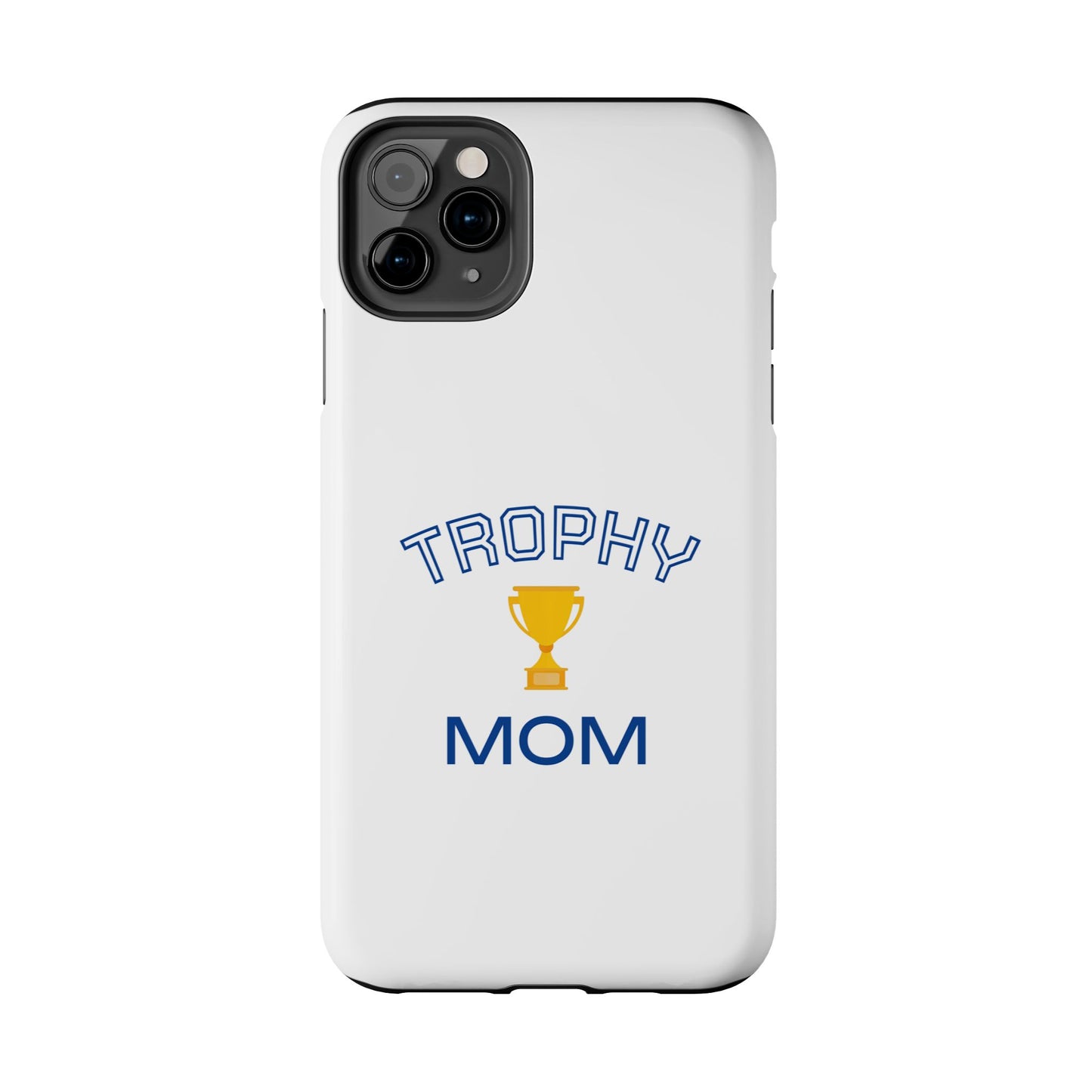 Trophy Mom - Tough iPhone Cases - Choose your Size