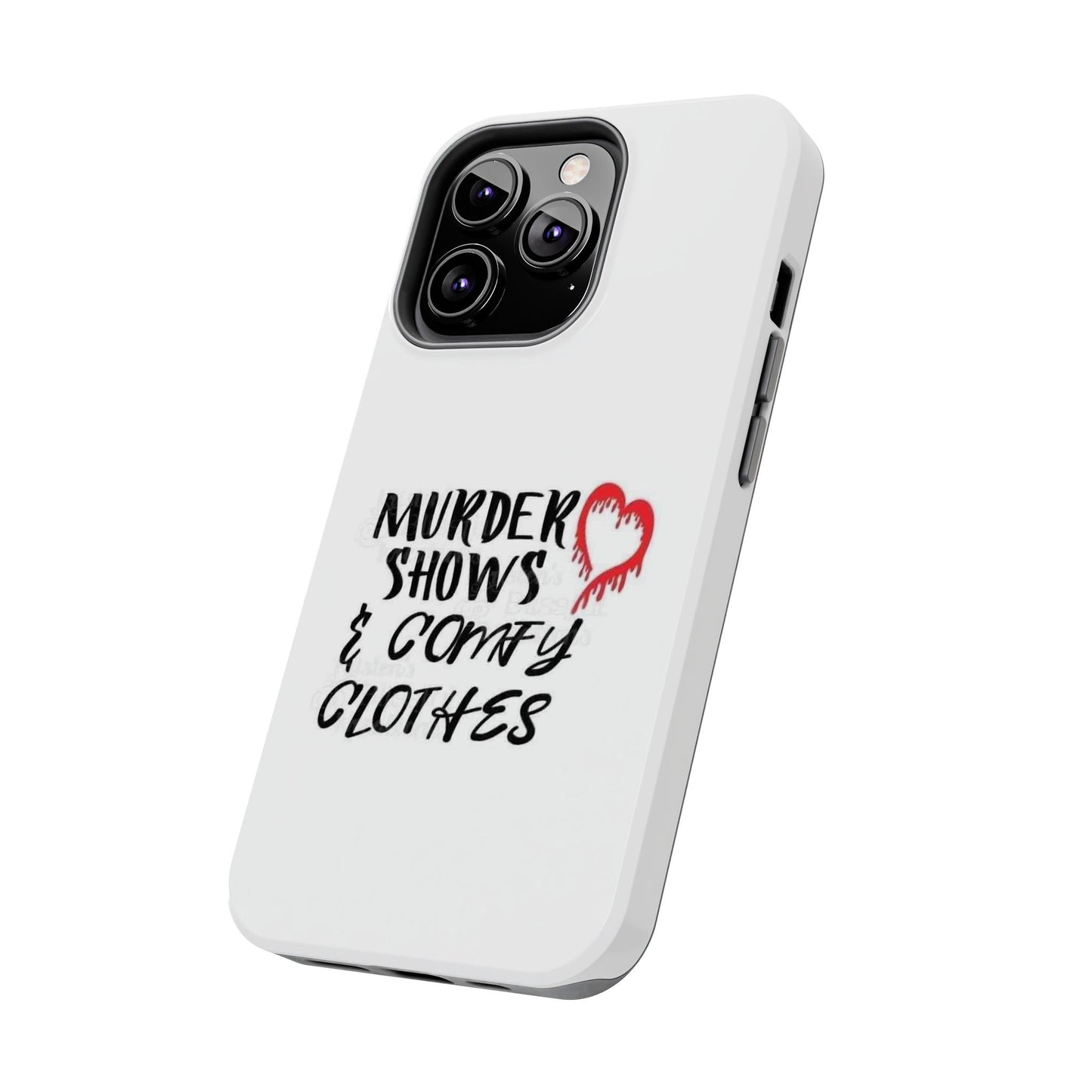 Murder Shows & Comfy Clothes - Tough iPhone Cases - Choose your Size