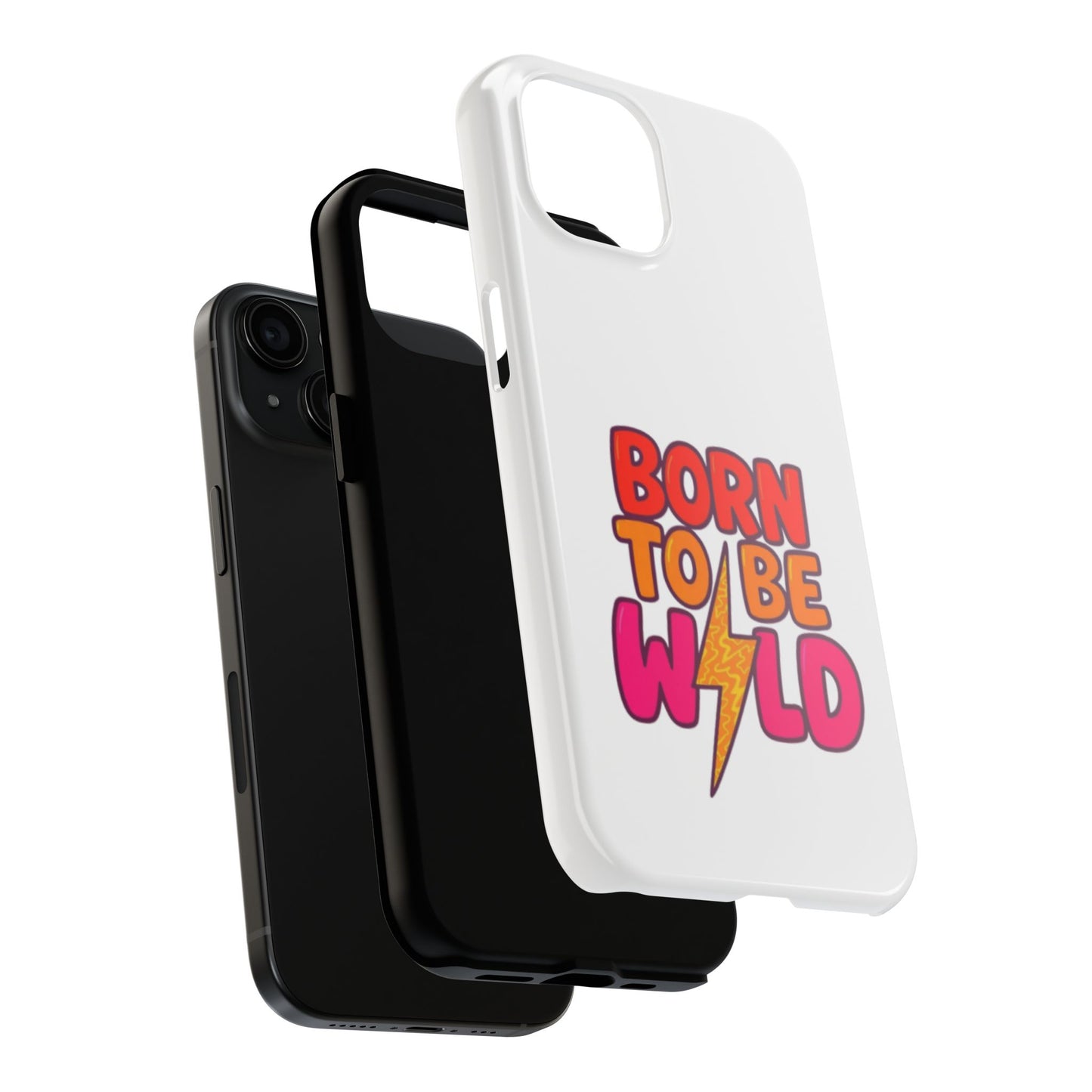 BORN TO BE WILD - Tough iPhone Cases - Choose your Size