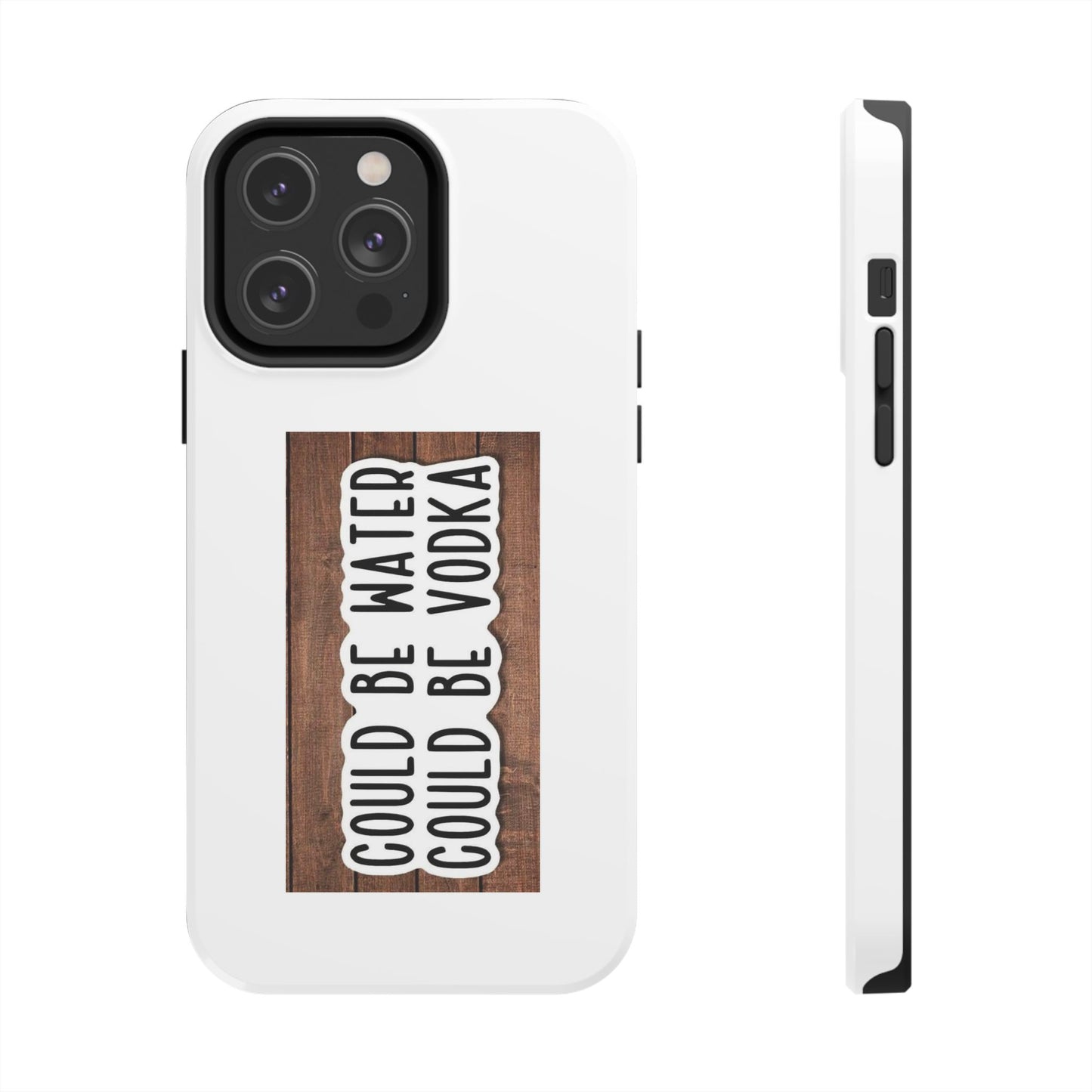 COULD BE WATER CLULD BE VODKA - Tough iPhone Cases - Choose your Size