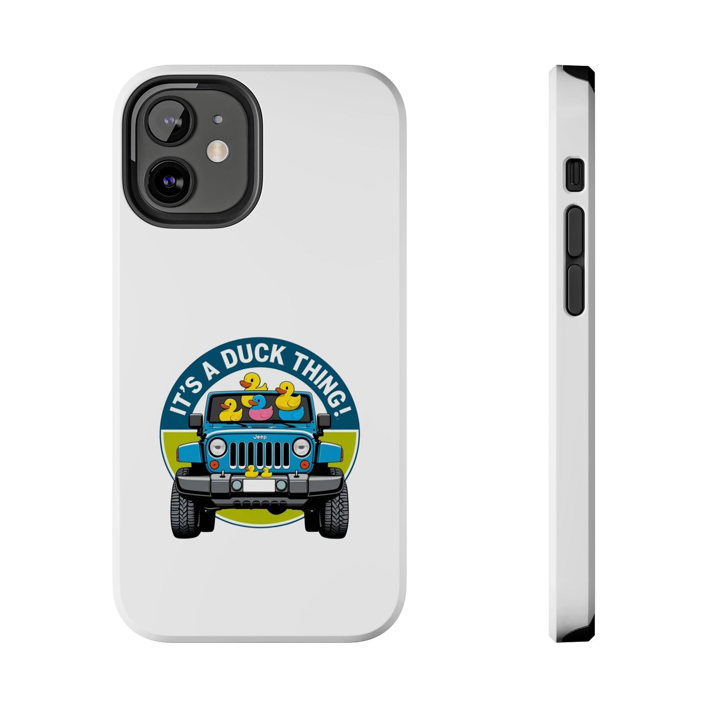 It’s a Duck Thing - Tough iPhone Cases - Choose your Size