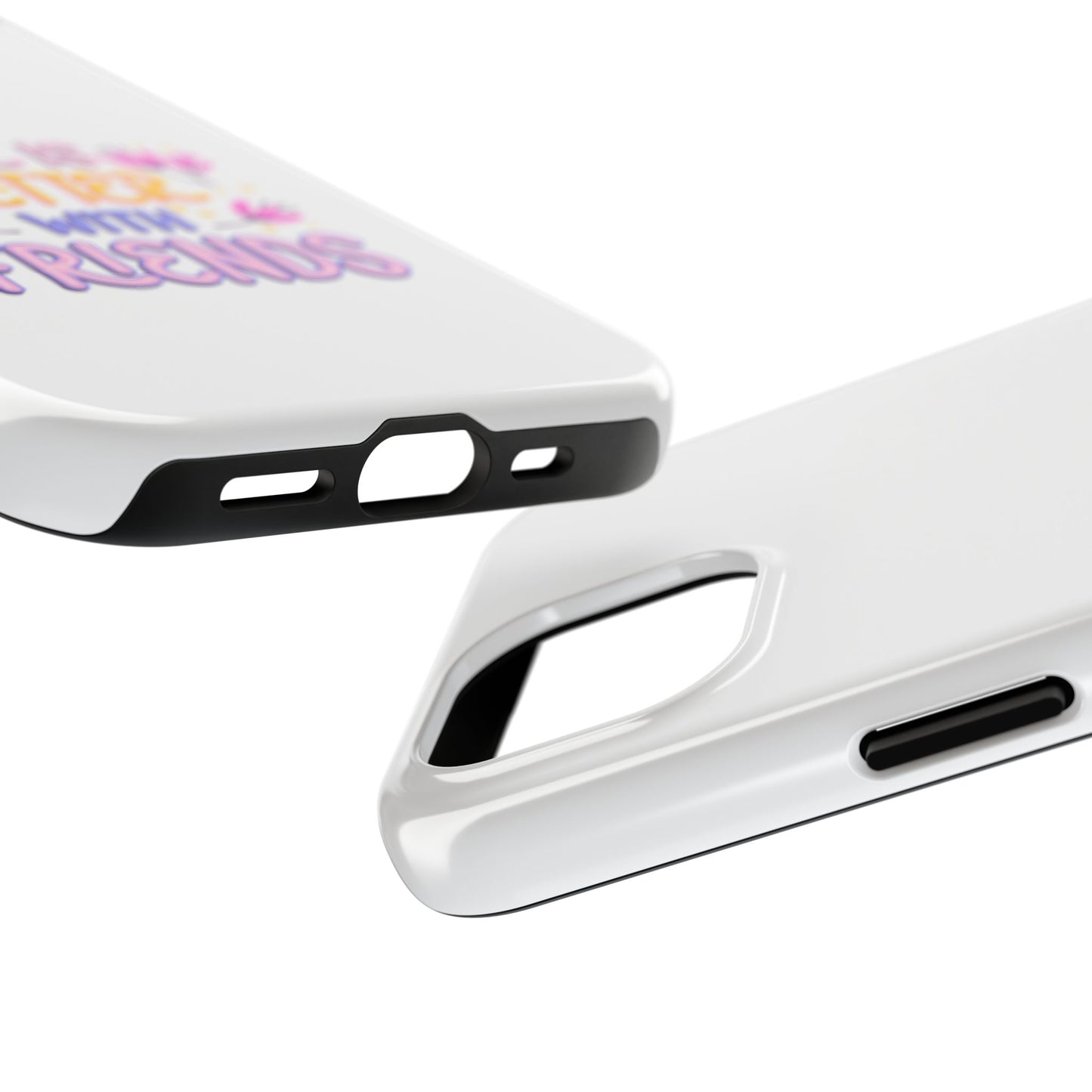 Life is Better with Friends - Tough iPhone Cases - Choose your Size