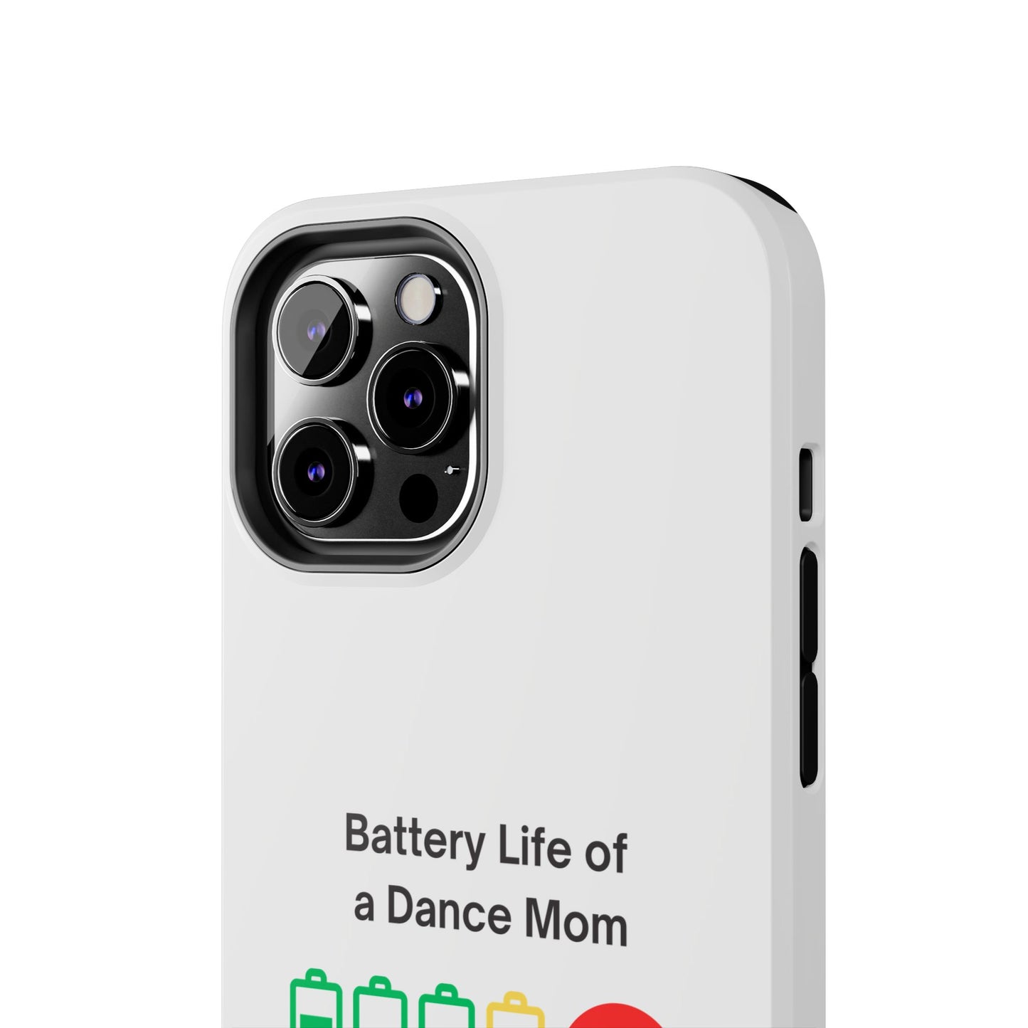 Battery Life of a Dance Mom - Tough iPhone Cases - Choose your Size