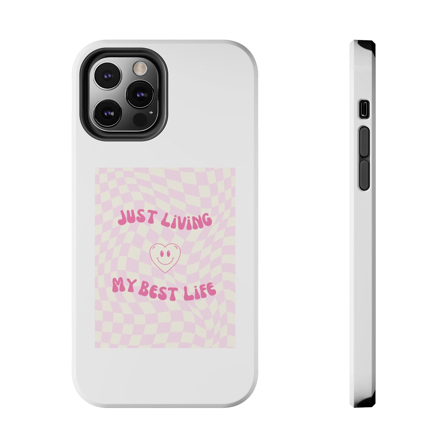 Just Living My Best Life - Tough iPhone Cases - Choose your Size