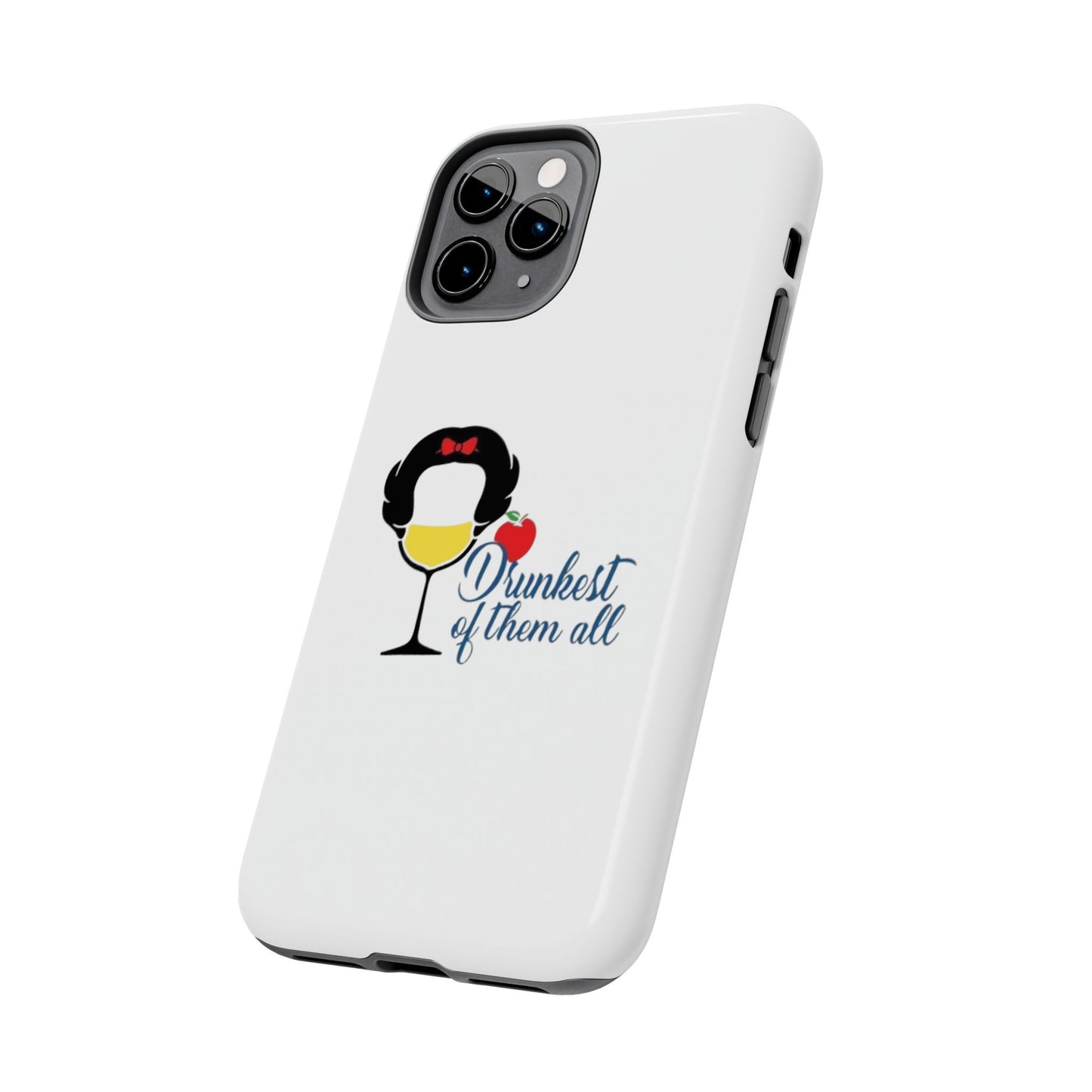Drunkest of Them All - Tough iPhone Cases - Choose your Size