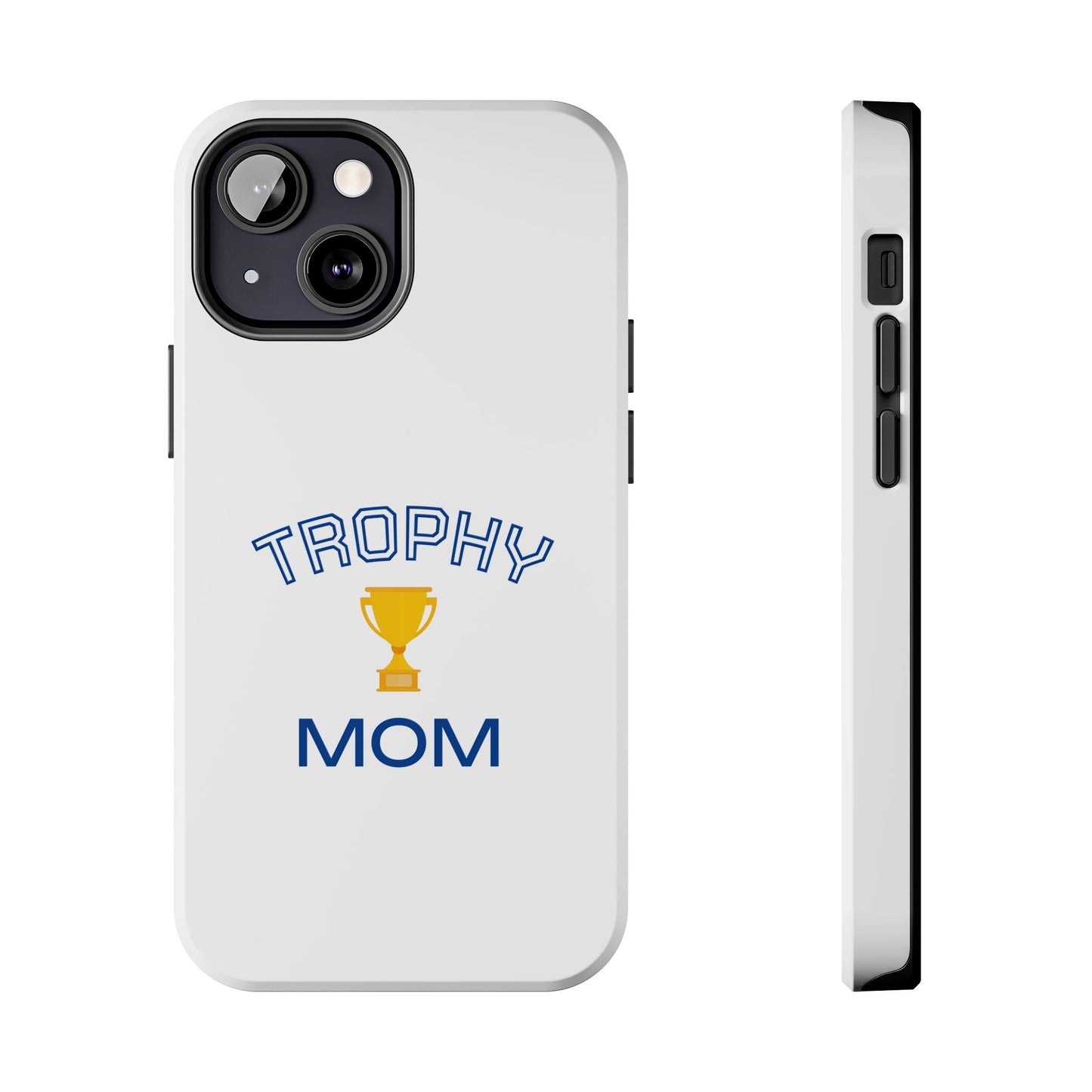 Trophy Mom - Tough iPhone Cases - Choose your Size
