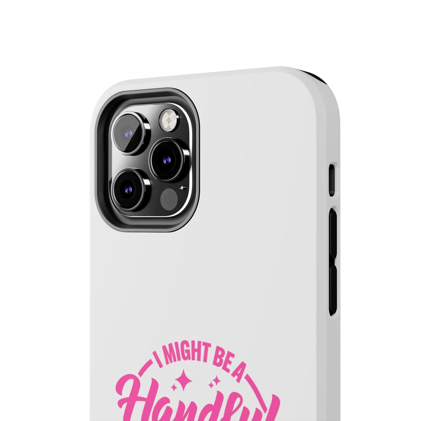 I MIGHT BE A Handful BUT SO IS THIS Ass - Tough iPhone Cases - Choose your Size