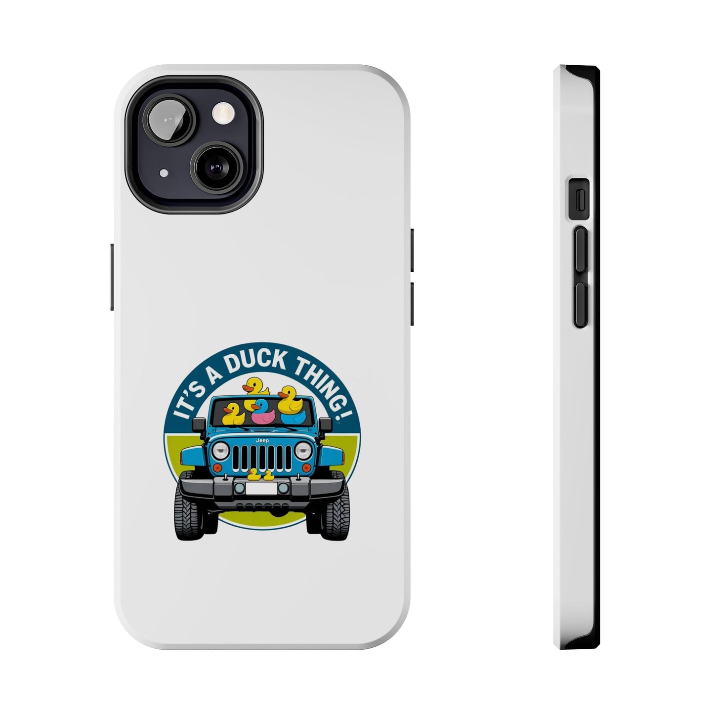It’s a Duck Thing - Tough iPhone Cases - Choose your Size