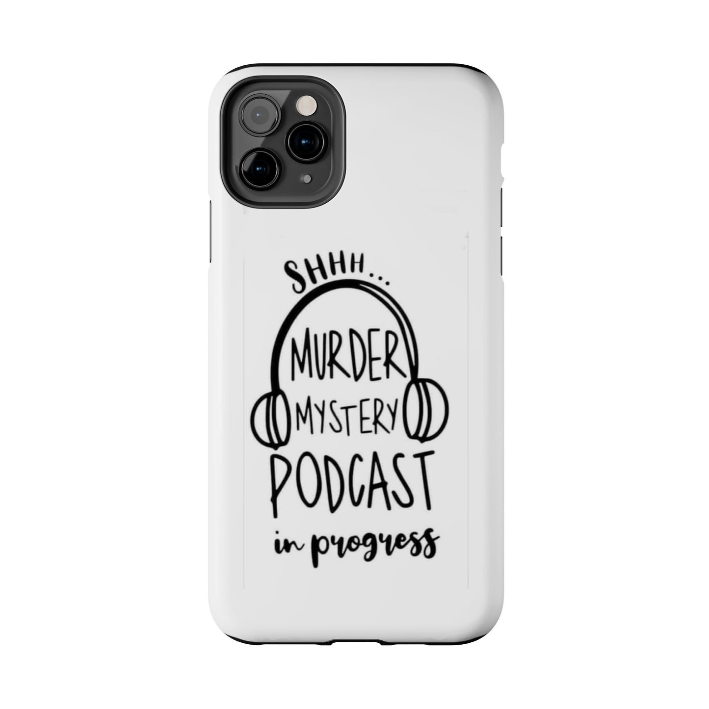 Shhh Murder Mystery Podcast in Progress… - Tough iPhone Cases - Choose your Size
