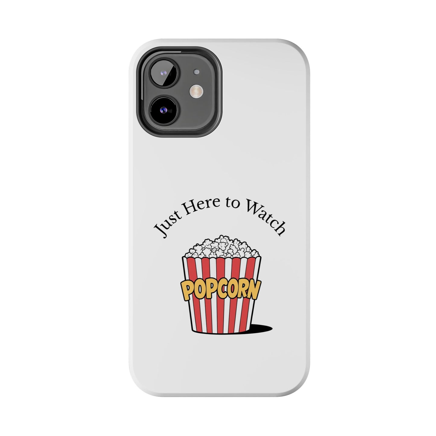 Just Here to Watch - Tough iPhone Cases - Choose your Size