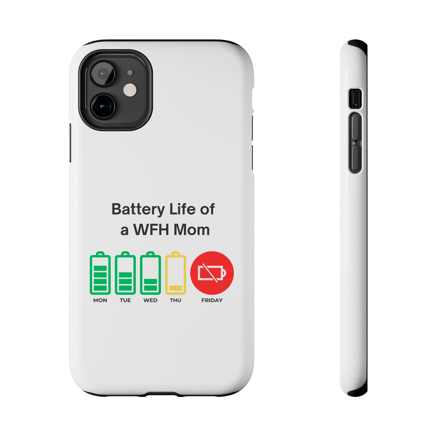 Battery Life of a WFH Mom - Tough iPhone Cases - Choose your Size