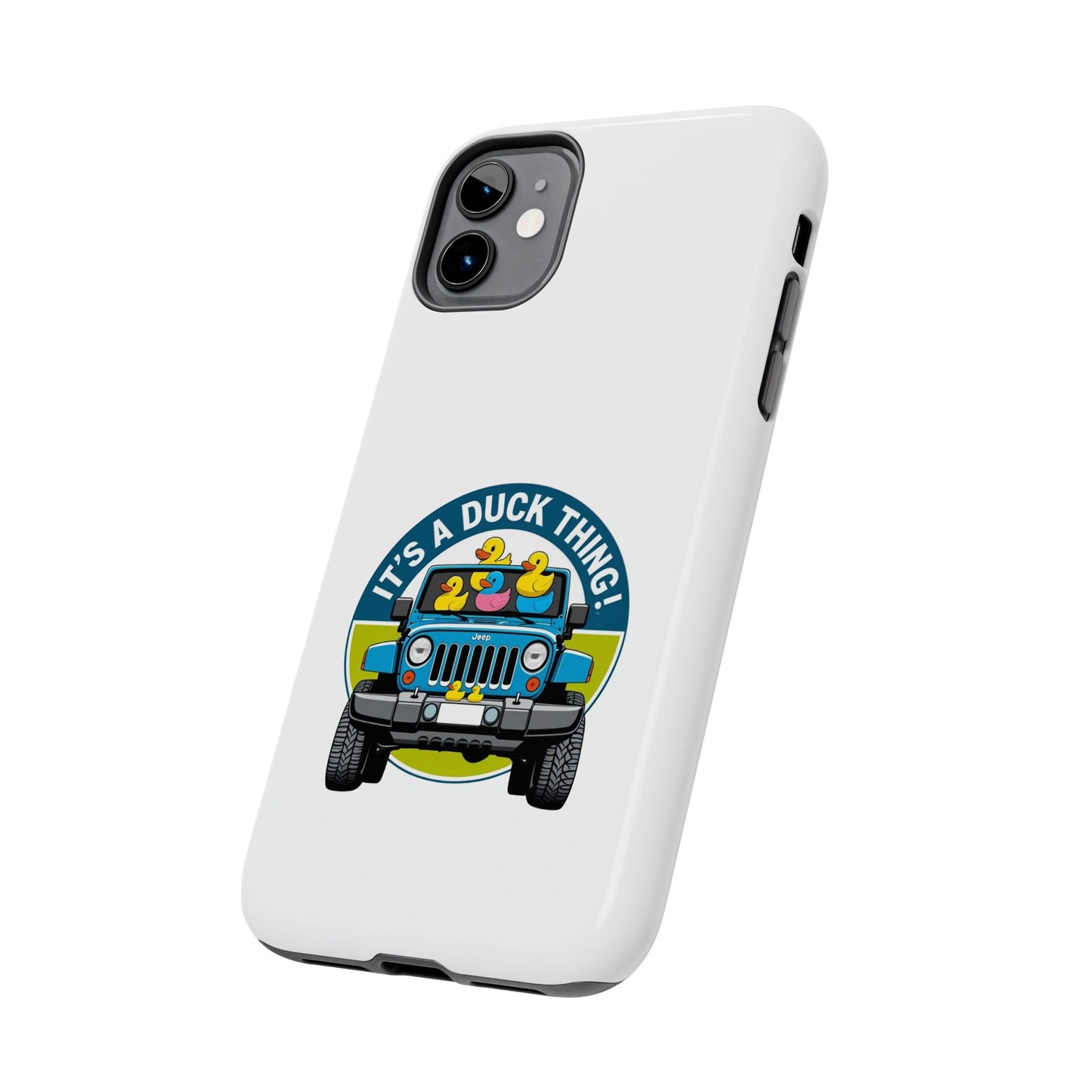 It’s a Duck Thing - Tough iPhone Cases - Choose your Size