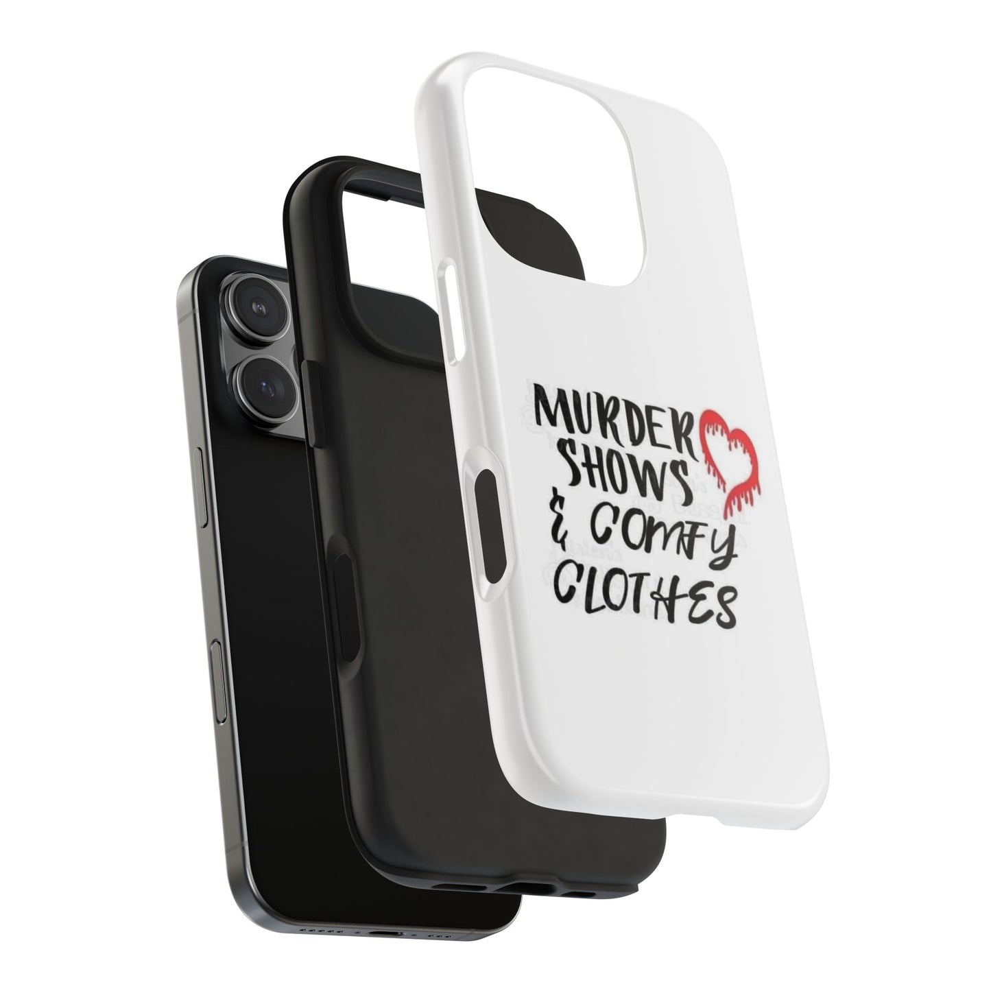 Murder Shows & Comfy Clothes - Tough iPhone Cases - Choose your Size