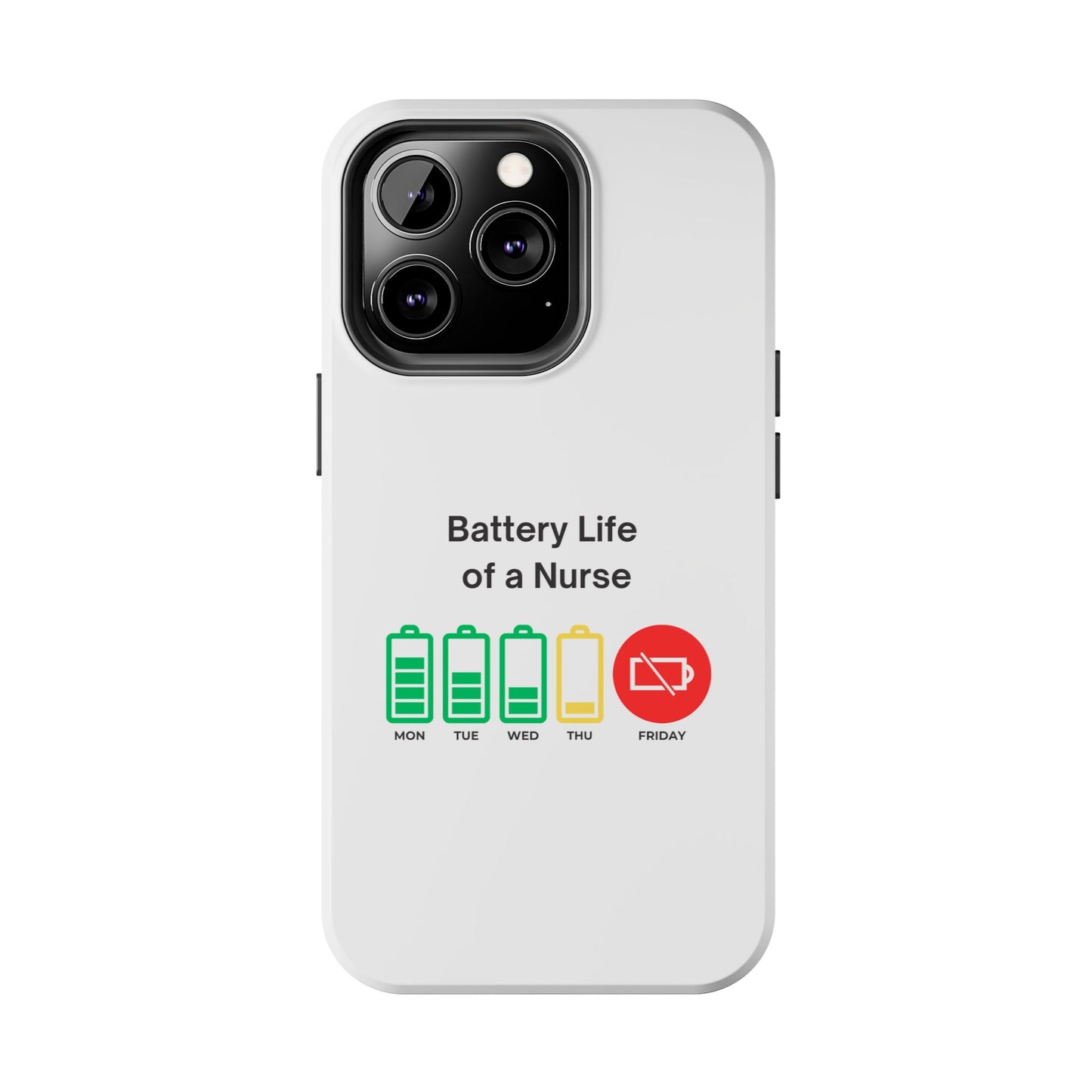 Battery Life of a Nurse - Tough iPhone Cases - Choose your Size