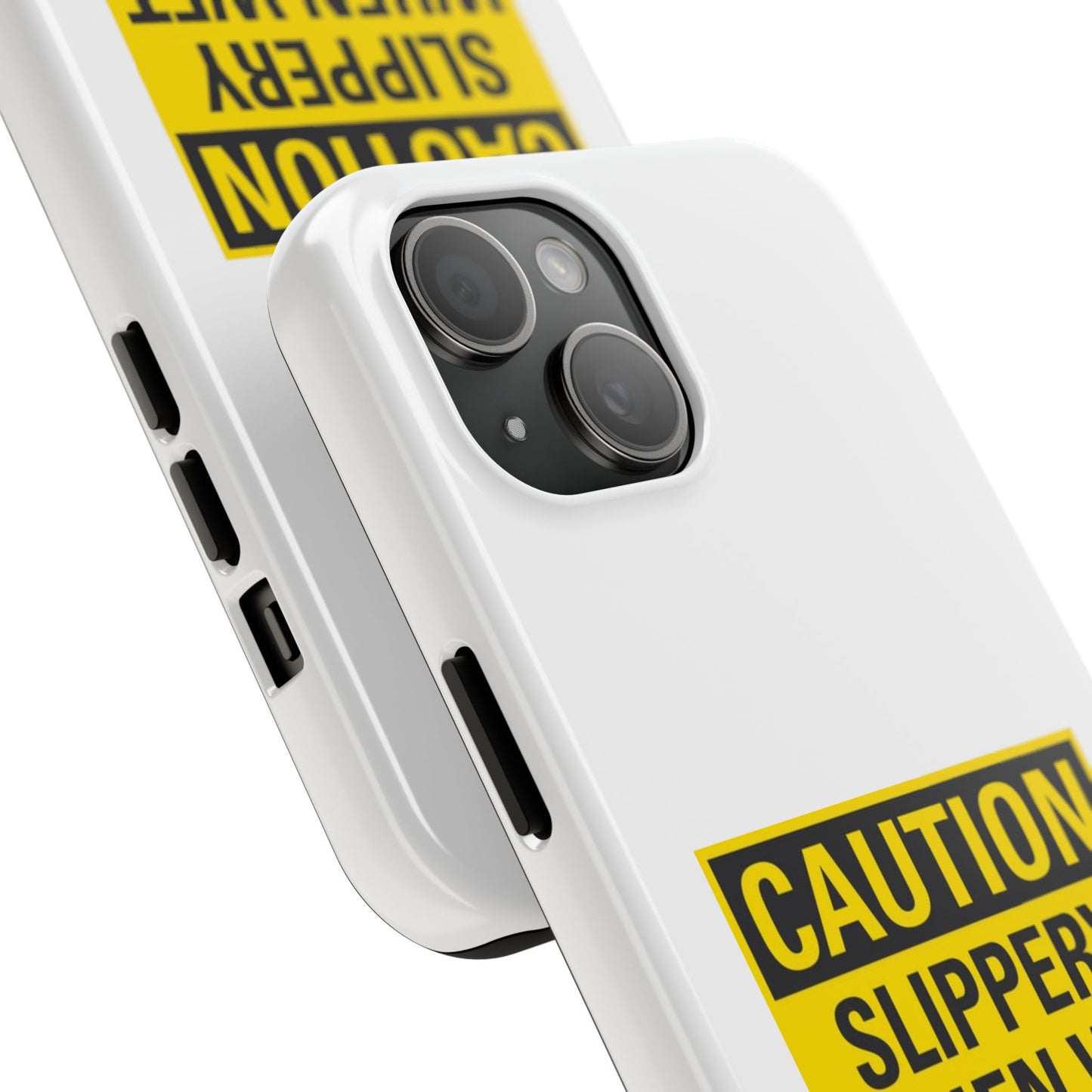Caution Slippery When Wet- Tough iPhone Cases - Choose your Size