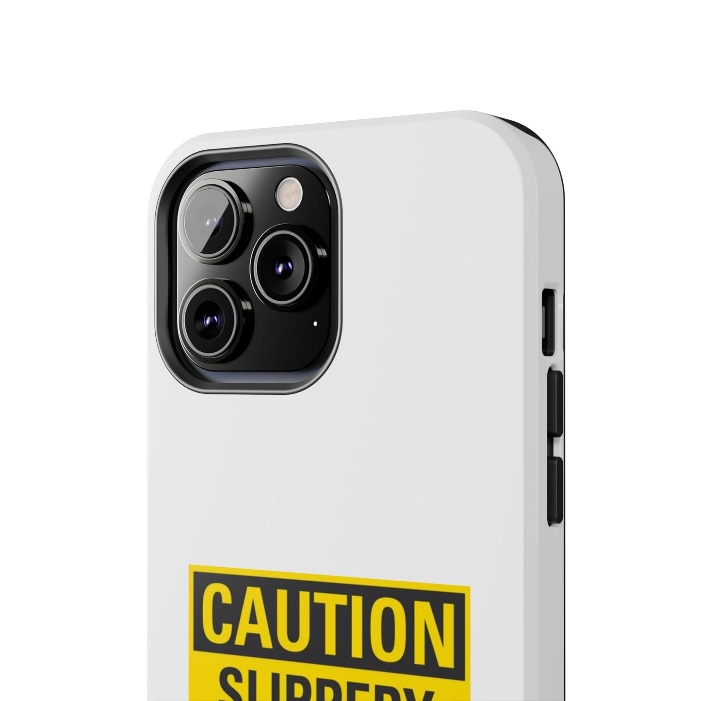 Caution Slippery When Wet- Tough iPhone Cases - Choose your Size