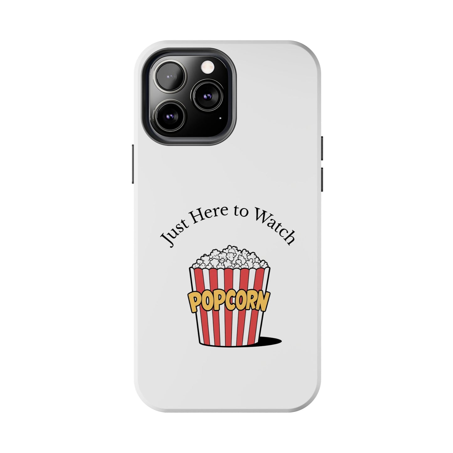 Just Here to Watch - Tough iPhone Cases - Choose your Size