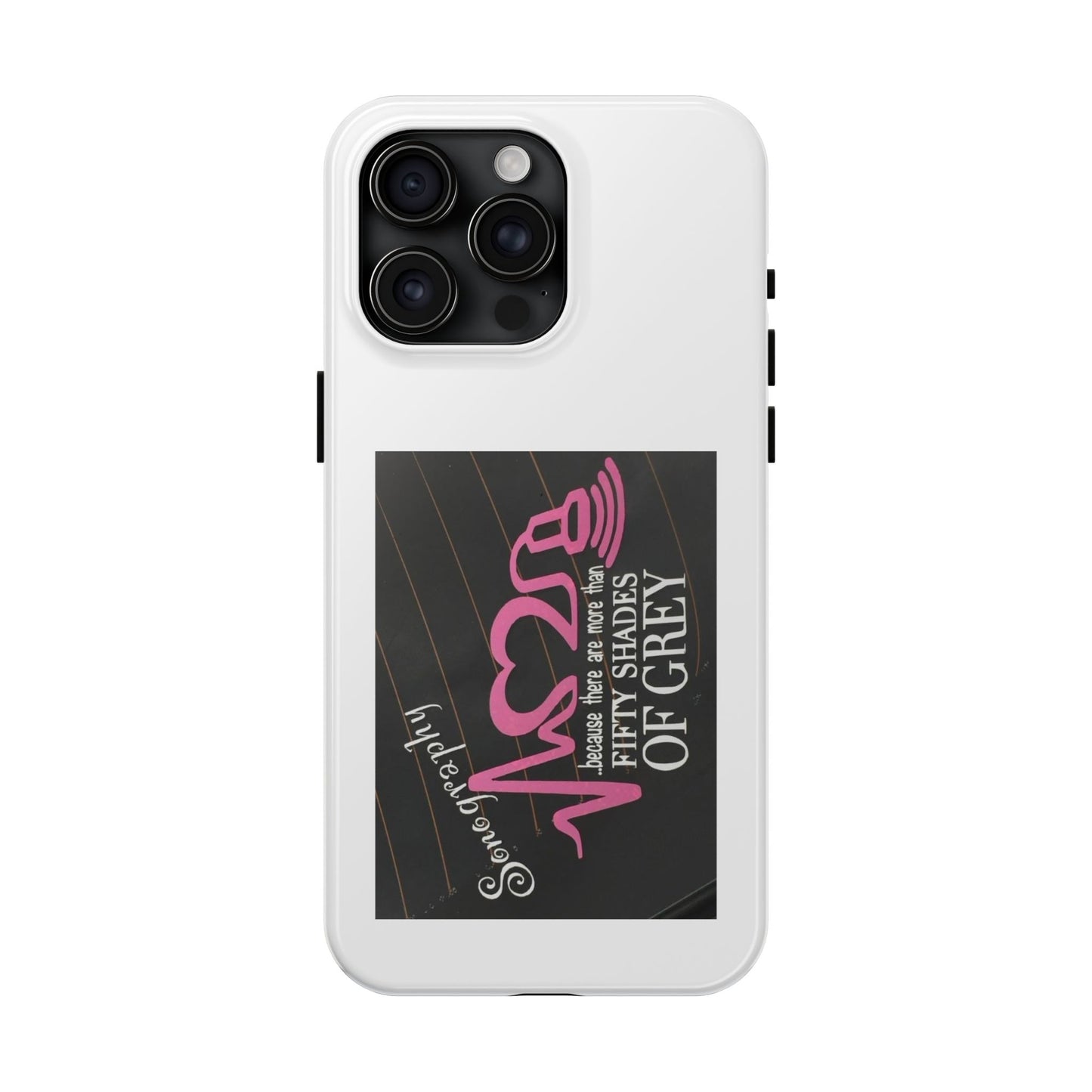 Sonography because there are more than 50 Shades Of Gray - Tough iPhone Cases - Choose your Size
