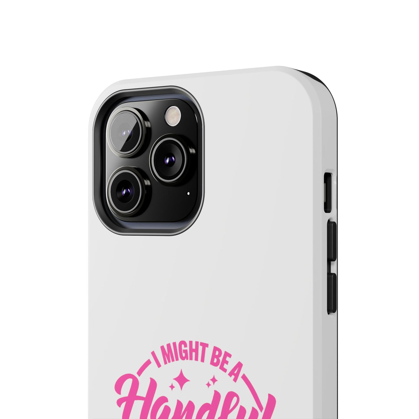 I MIGHT BE A Handful BUT SO IS THIS Ass - Tough iPhone Cases - Choose your Size