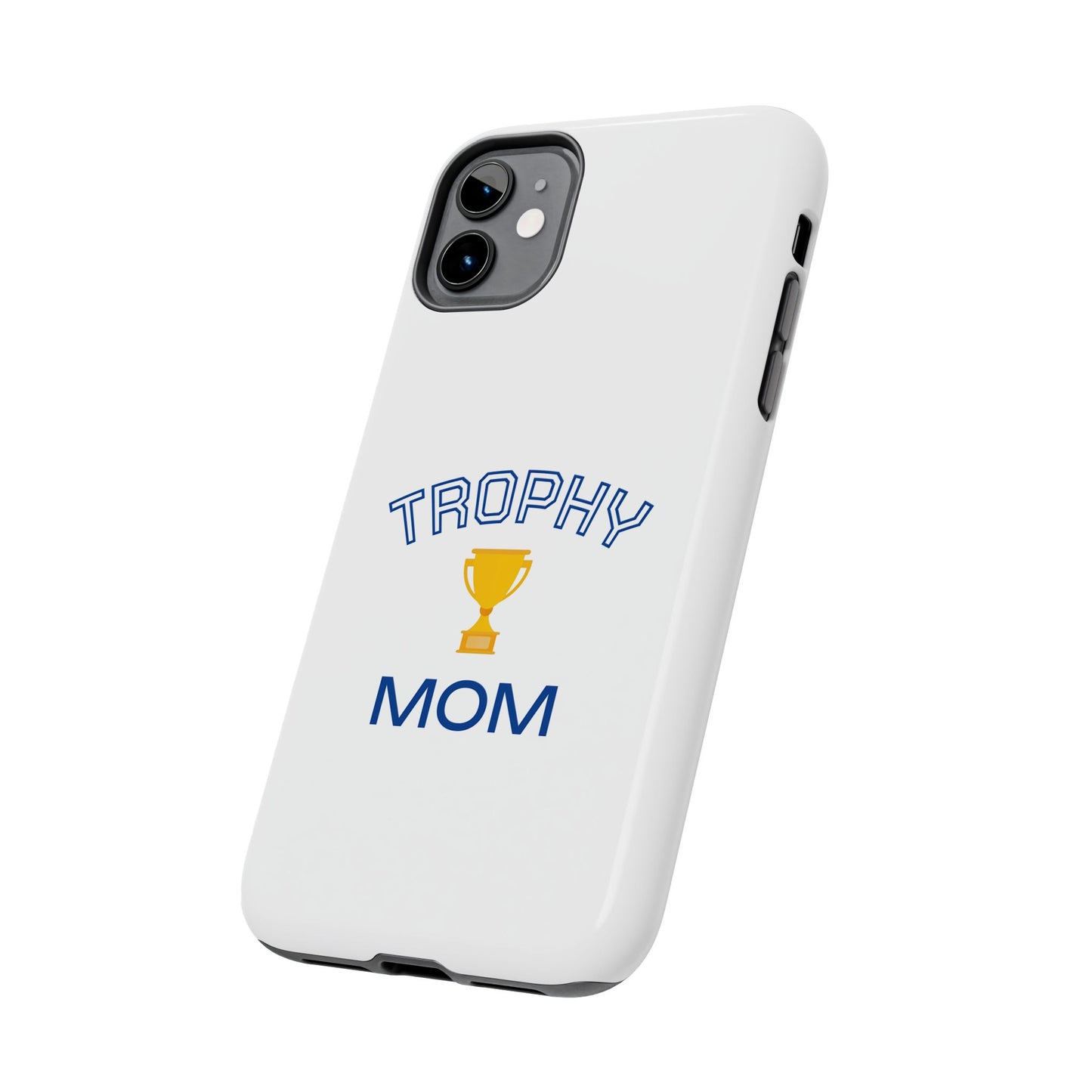 Trophy Mom - Tough iPhone Cases - Choose your Size