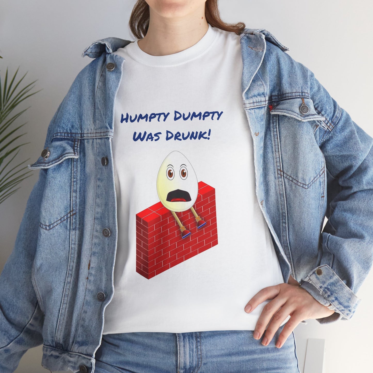 Humpty Dumpty Was Drunk! - Unisex Heavy Cotton Tee