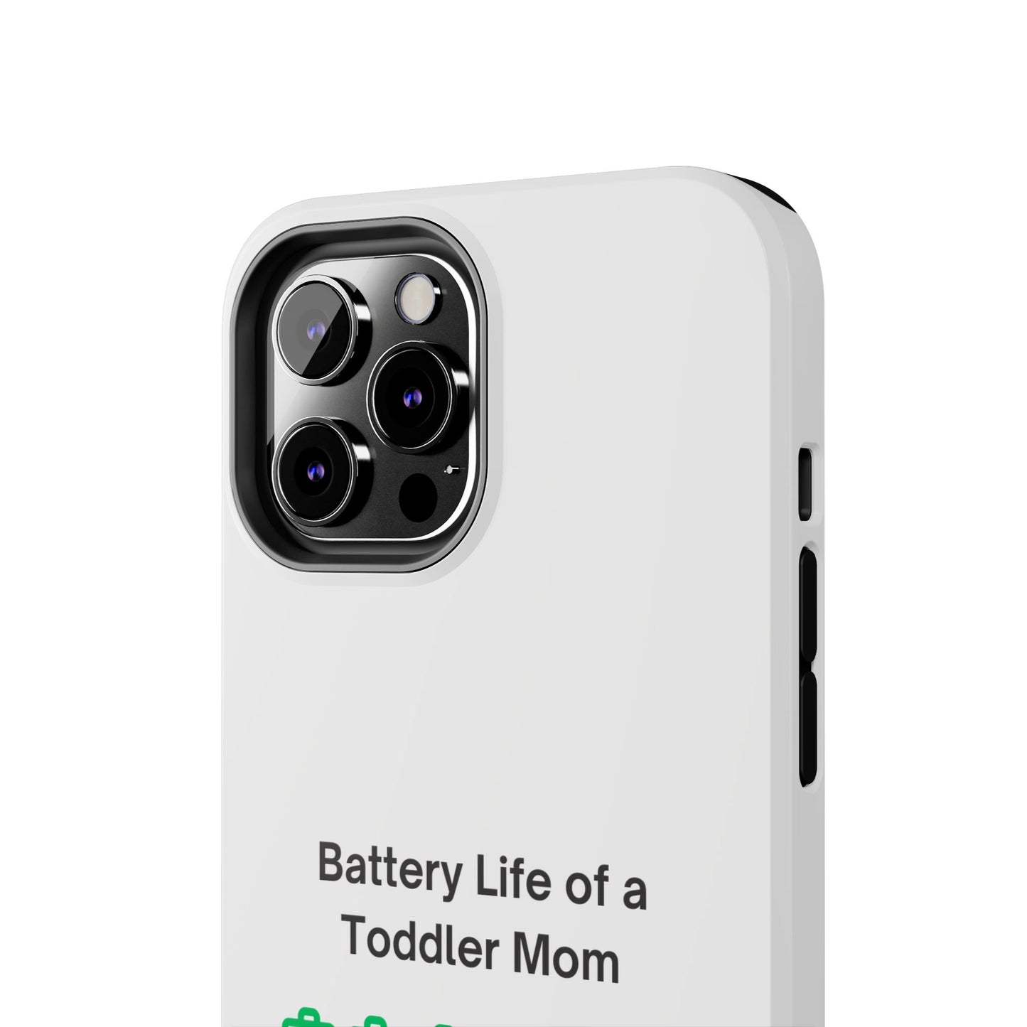 Battery Life of a Toddler Mom - Tough iPhone Cases - Choose your Size