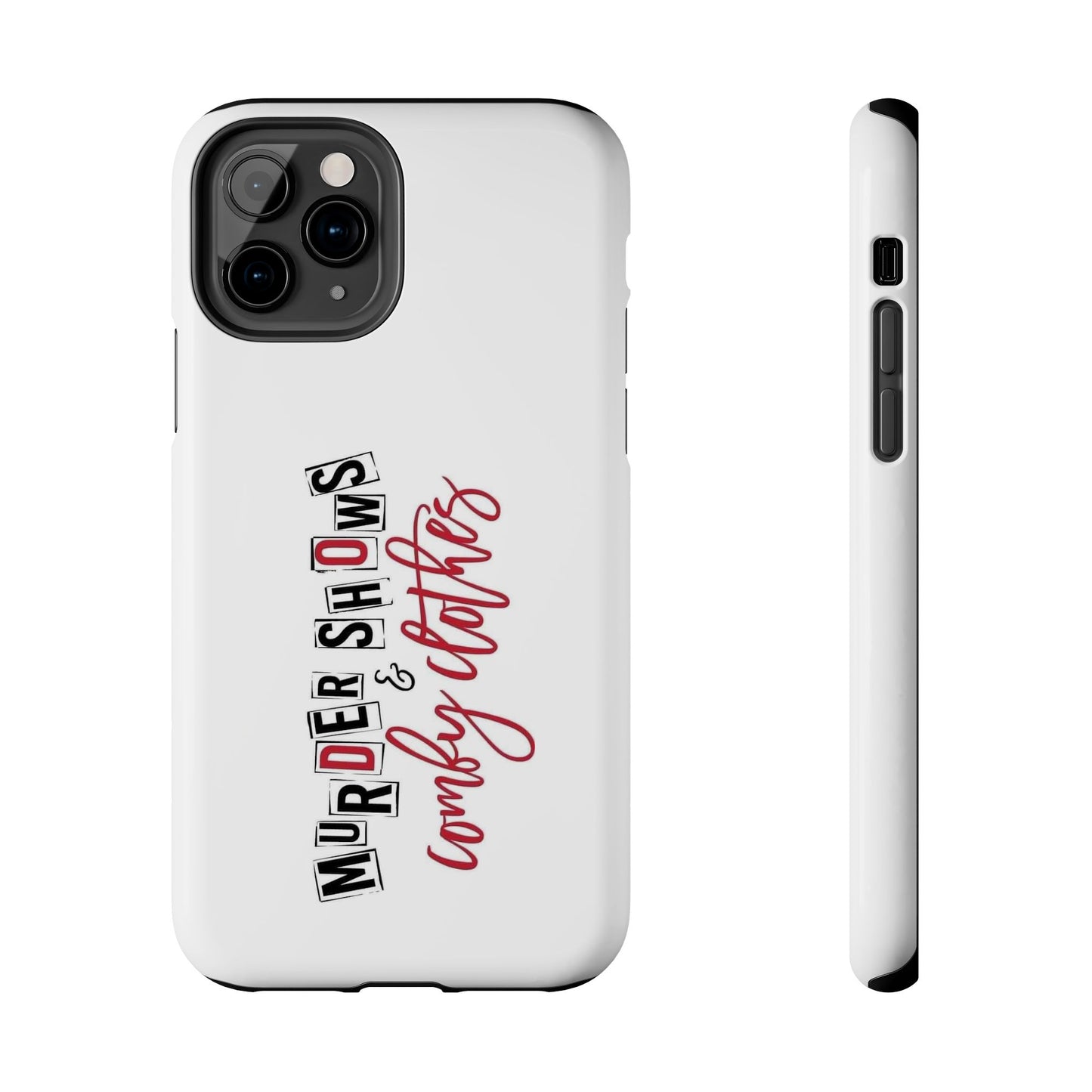 MURDER SHOWS & comfy clothes - Tough iPhone Cases - Choose your Size