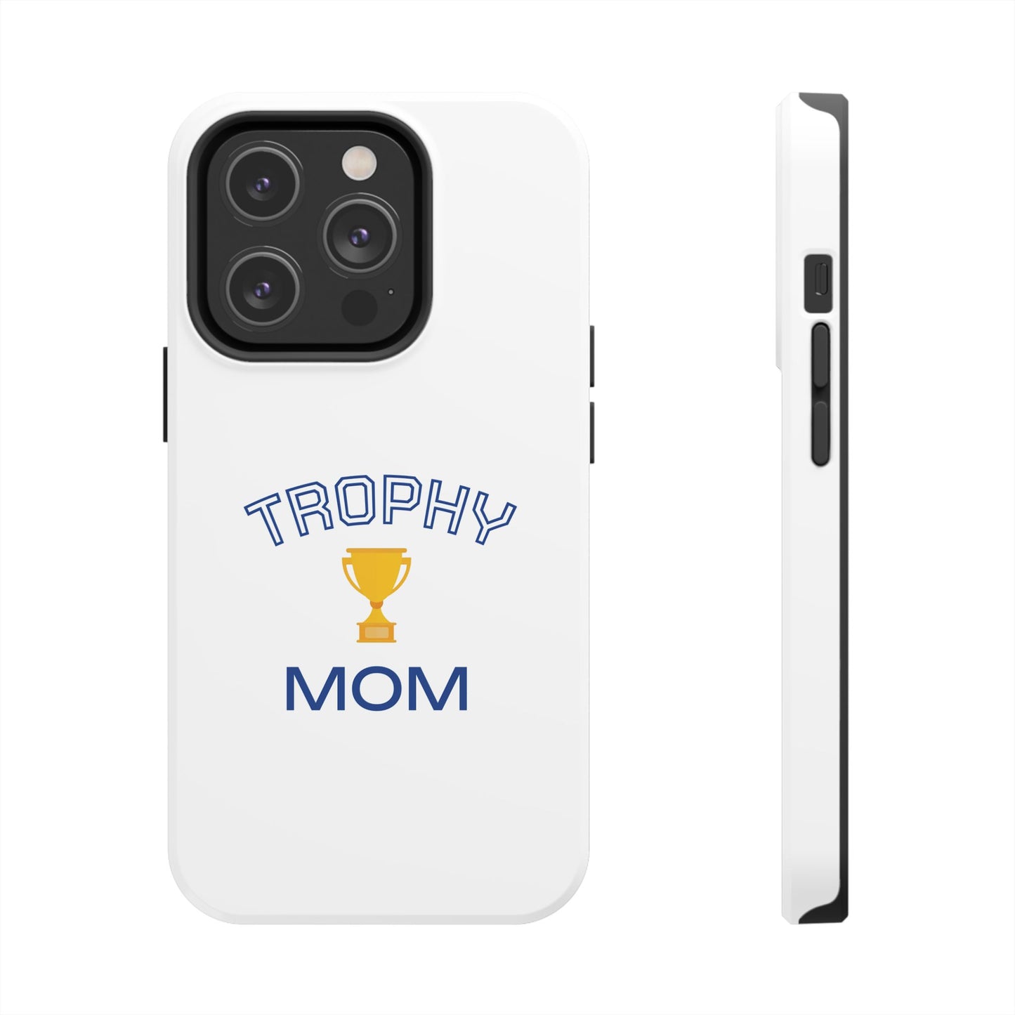 Trophy Mom - Tough iPhone Cases - Choose your Size