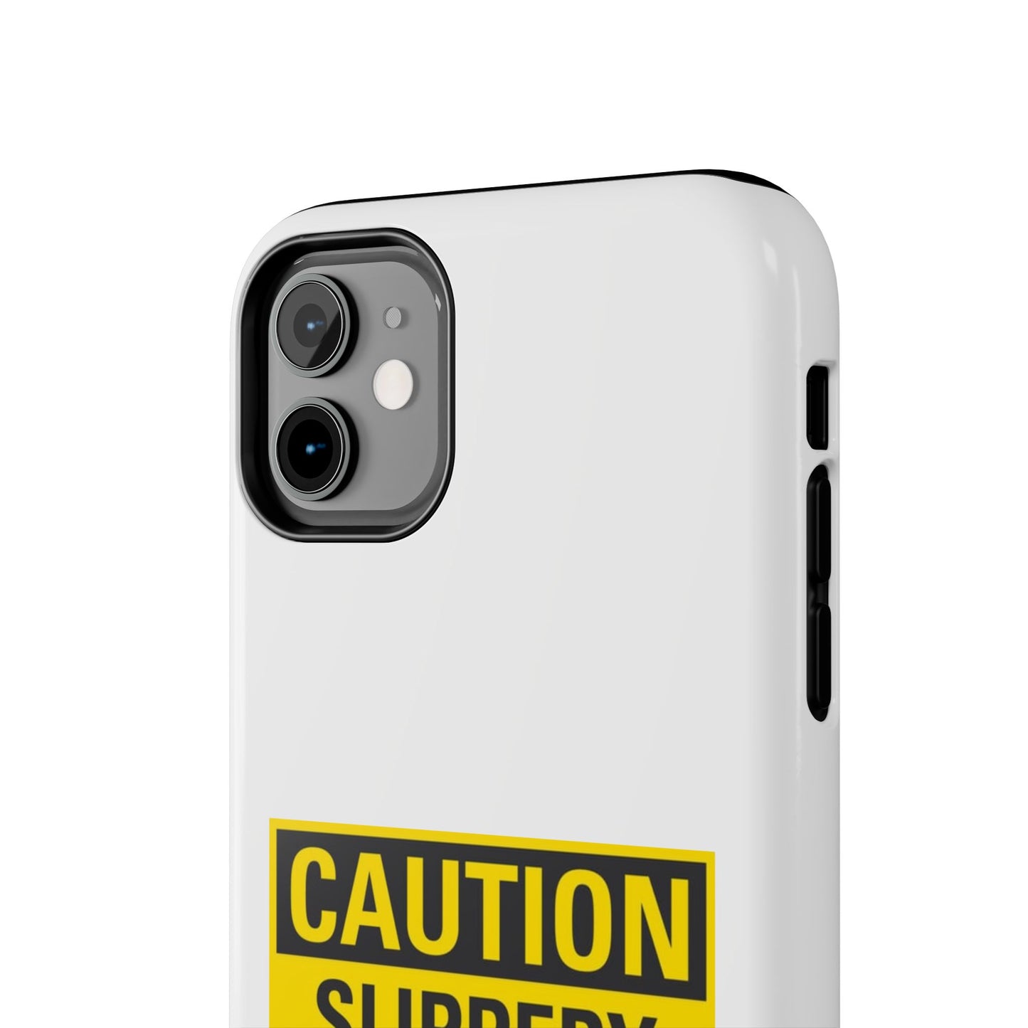 Caution Slippery When Wet- Tough iPhone Cases - Choose your Size