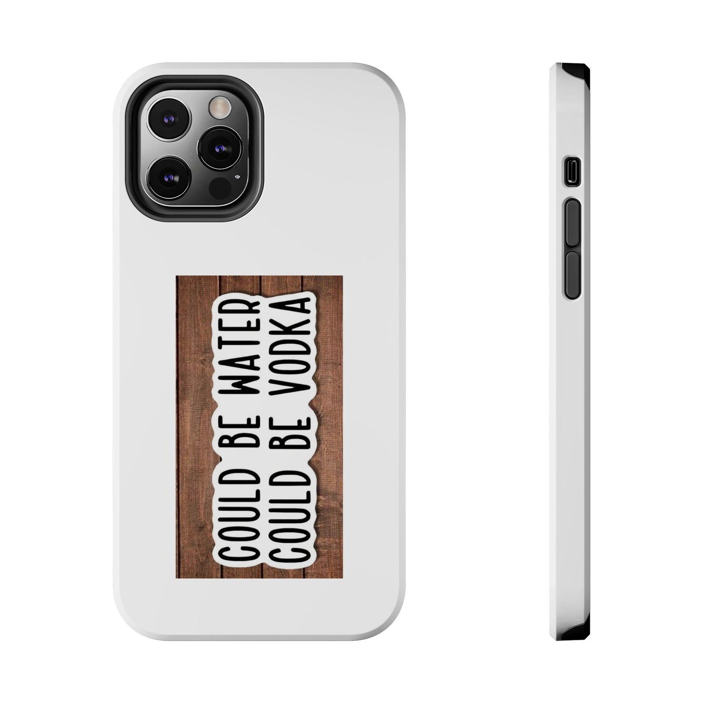 COULD BE WATER CLULD BE VODKA - Tough iPhone Cases - Choose your Size