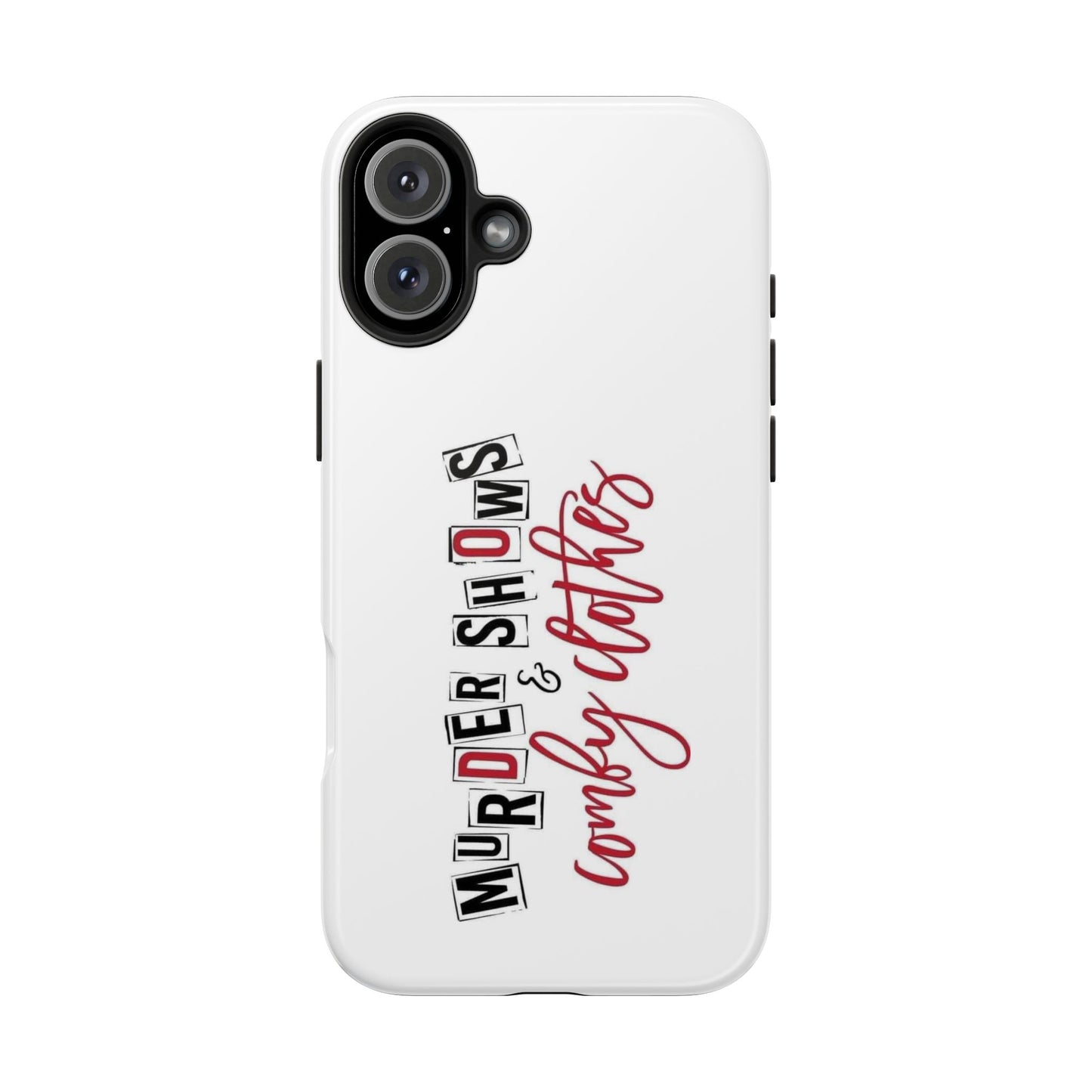 MURDER SHOWS & comfy clothes - Tough iPhone Cases - Choose your Size
