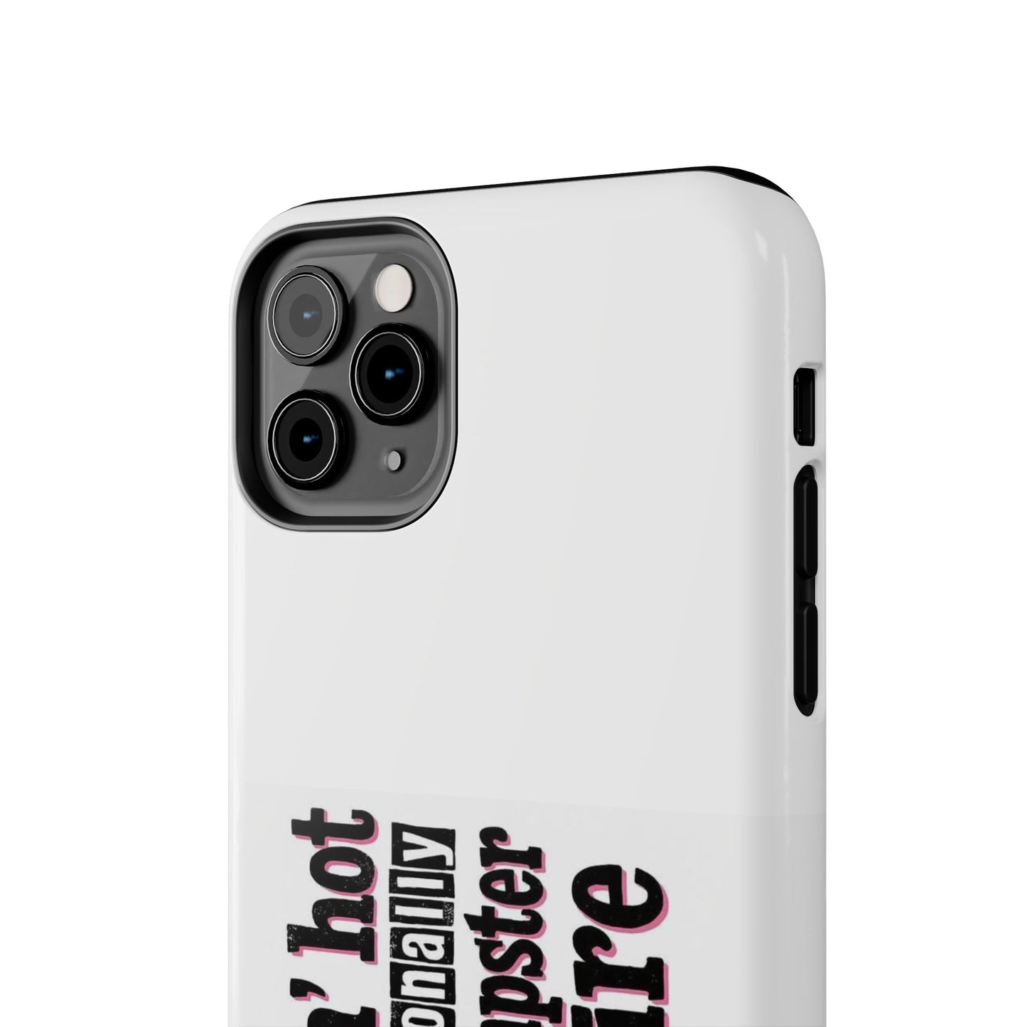 Smokin’ hot but emotionally a dumpster fire - Tough iPhone Cases - Choose your Size