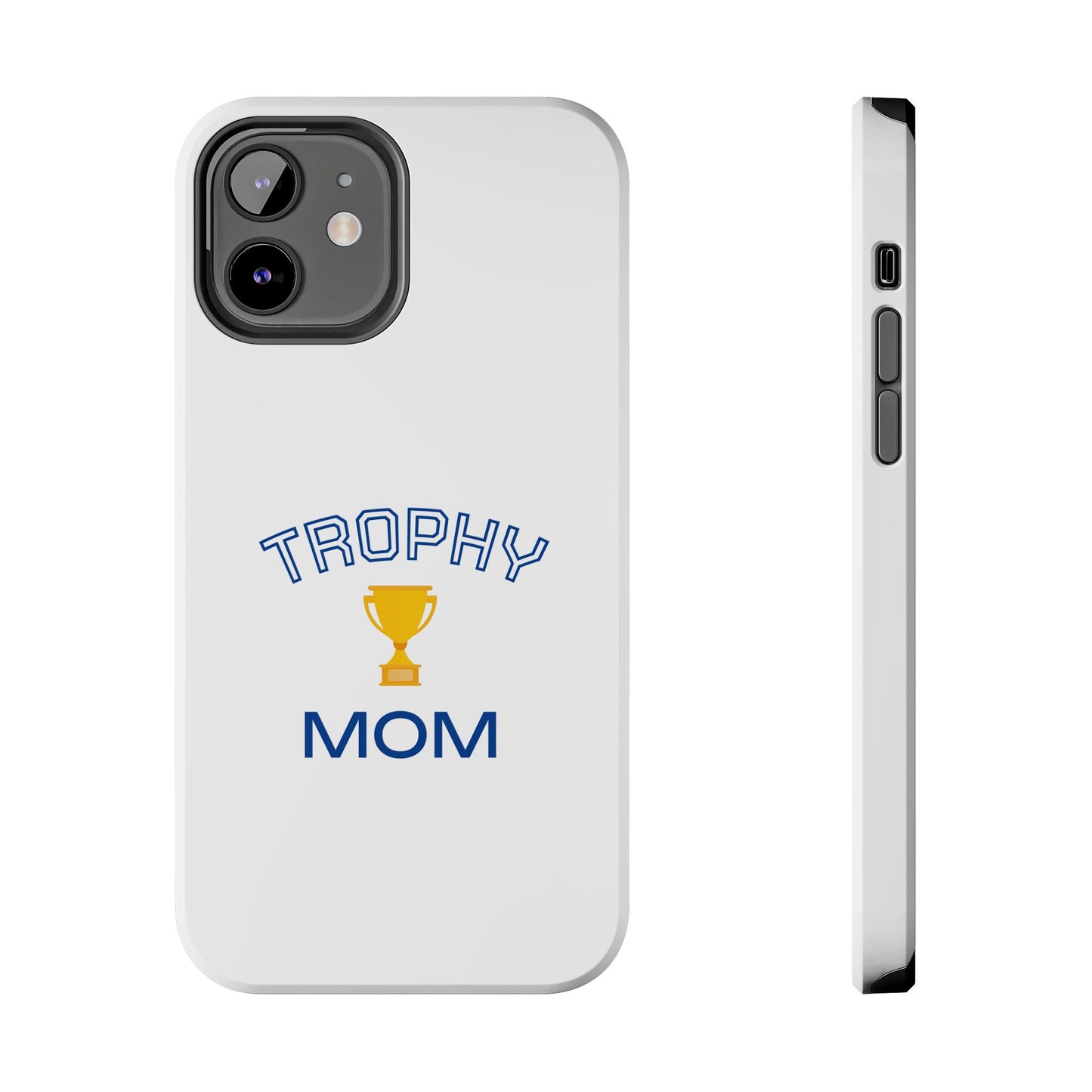 Trophy Mom - Tough iPhone Cases - Choose your Size