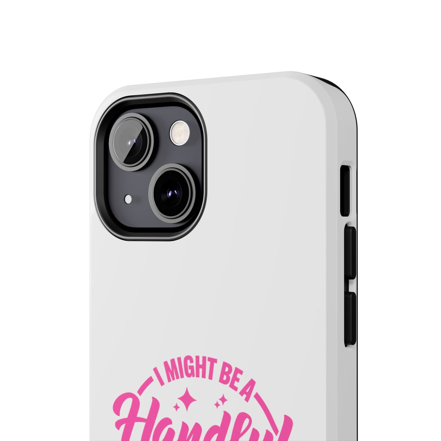 I MIGHT BE A Handful BUT SO IS THIS Ass - Tough iPhone Cases - Choose your Size