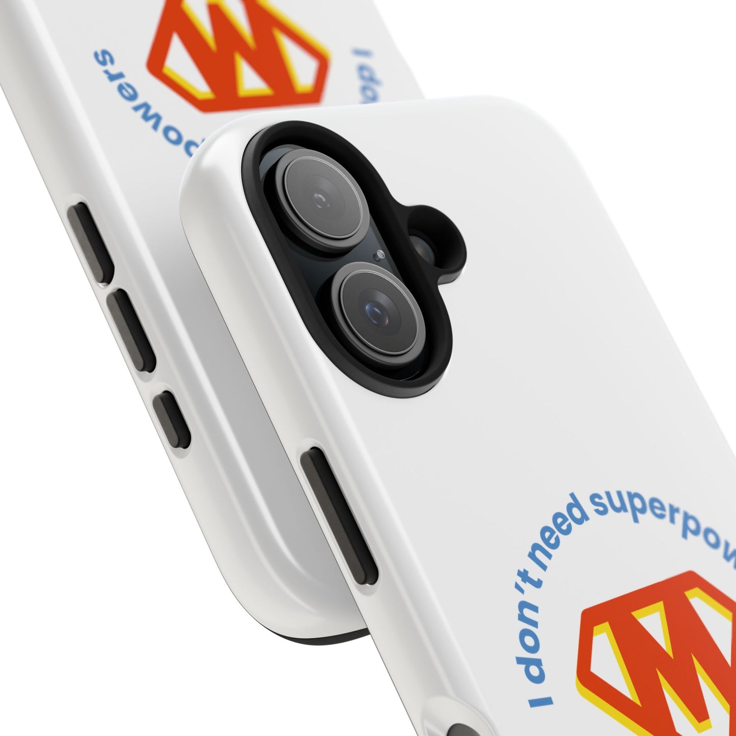 I Don’t Need Superpowers I am a Mom! - Tough iPhone Cases - Choose your Size