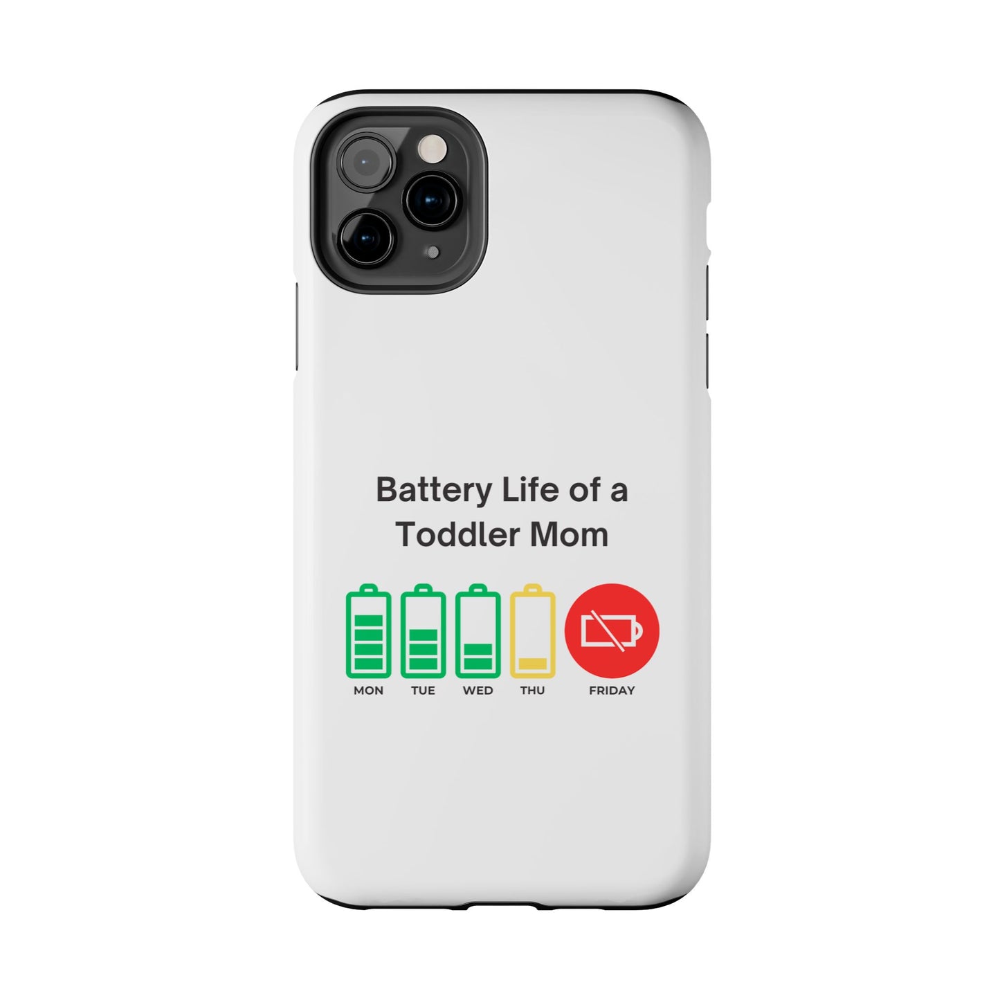 Battery Life of a Toddler Mom - Tough iPhone Cases - Choose your Size