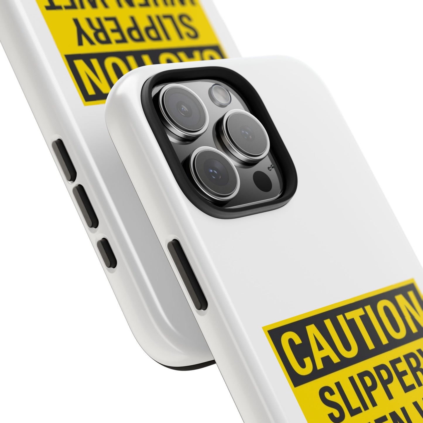 Caution Slippery When Wet- Tough iPhone Cases - Choose your Size