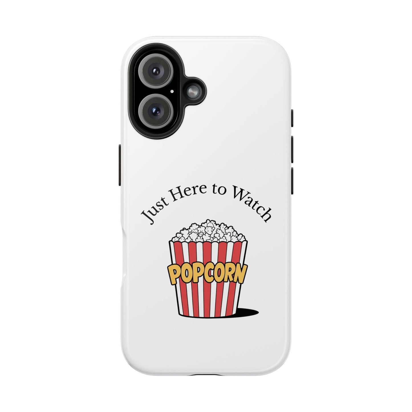 Just Here to Watch - Tough iPhone Cases - Choose your Size