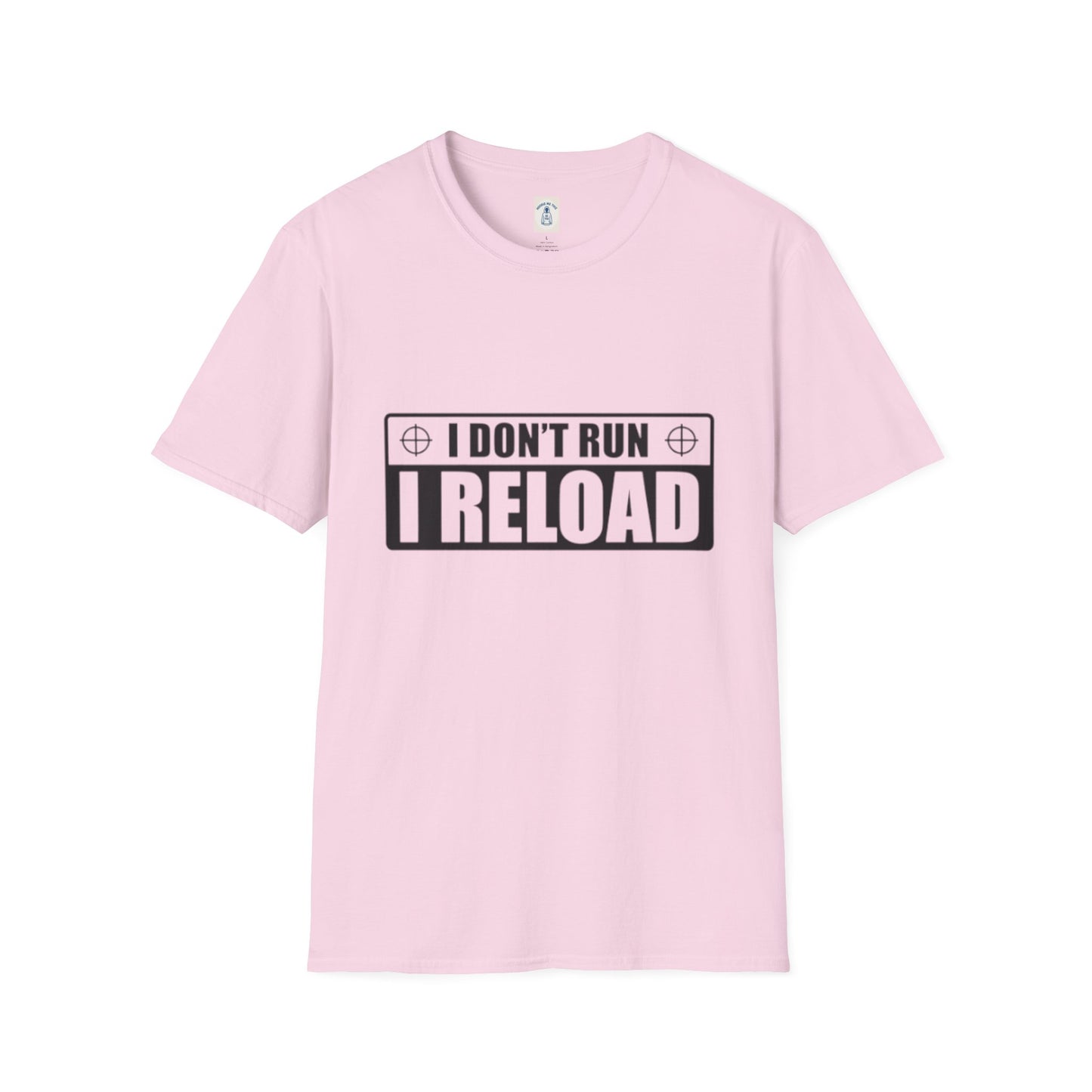I Don’t Run I Reload - Unisex Softstyle T-Shirt
