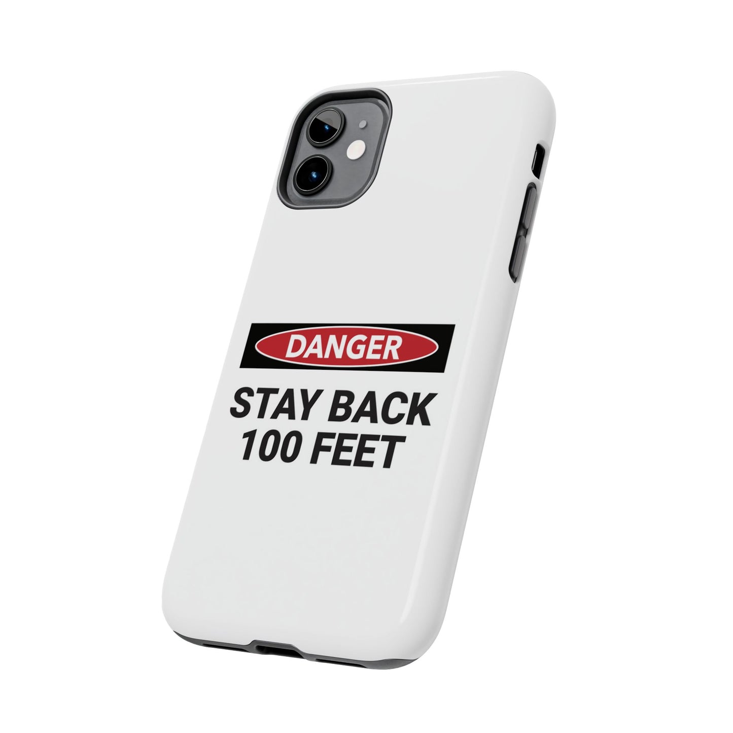 Danger Stay Back 100 Feet - Tough iPhone Cases - Choose your Size