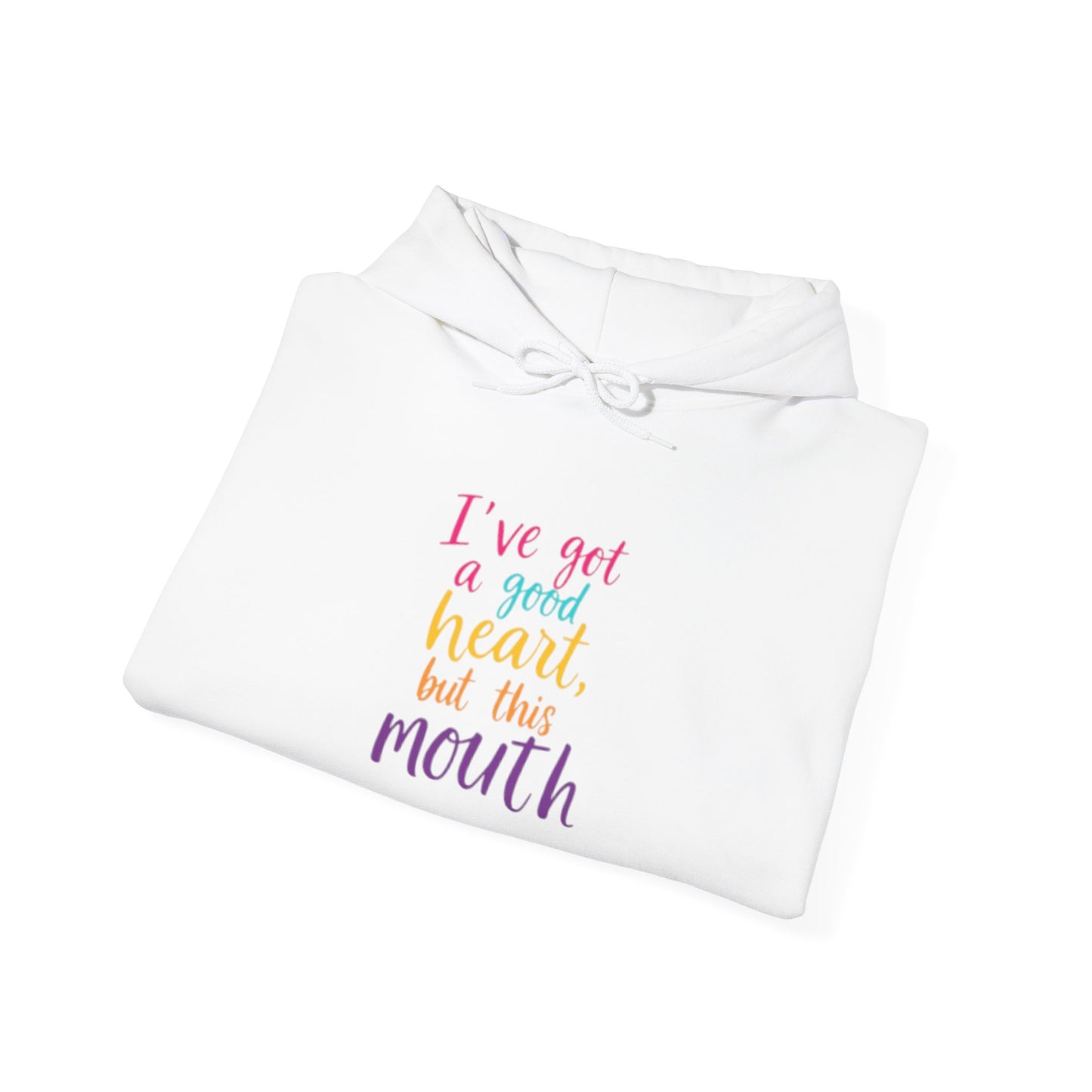 I’ve got a good heart, but this mouth Hoodie- Unisex Heavy Blend™ Hooded Sweatshirt