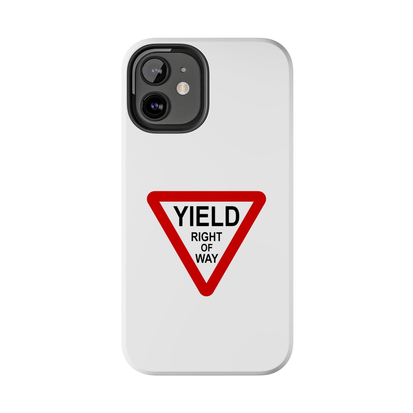 YIELD Right of Way - Tough iPhone Cases - Choose your Size