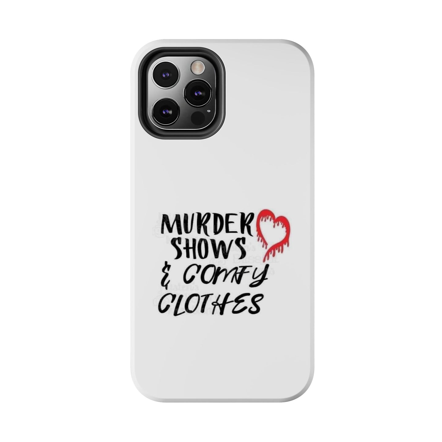 Murder Shows & Comfy Clothes - Tough iPhone Cases - Choose your Size