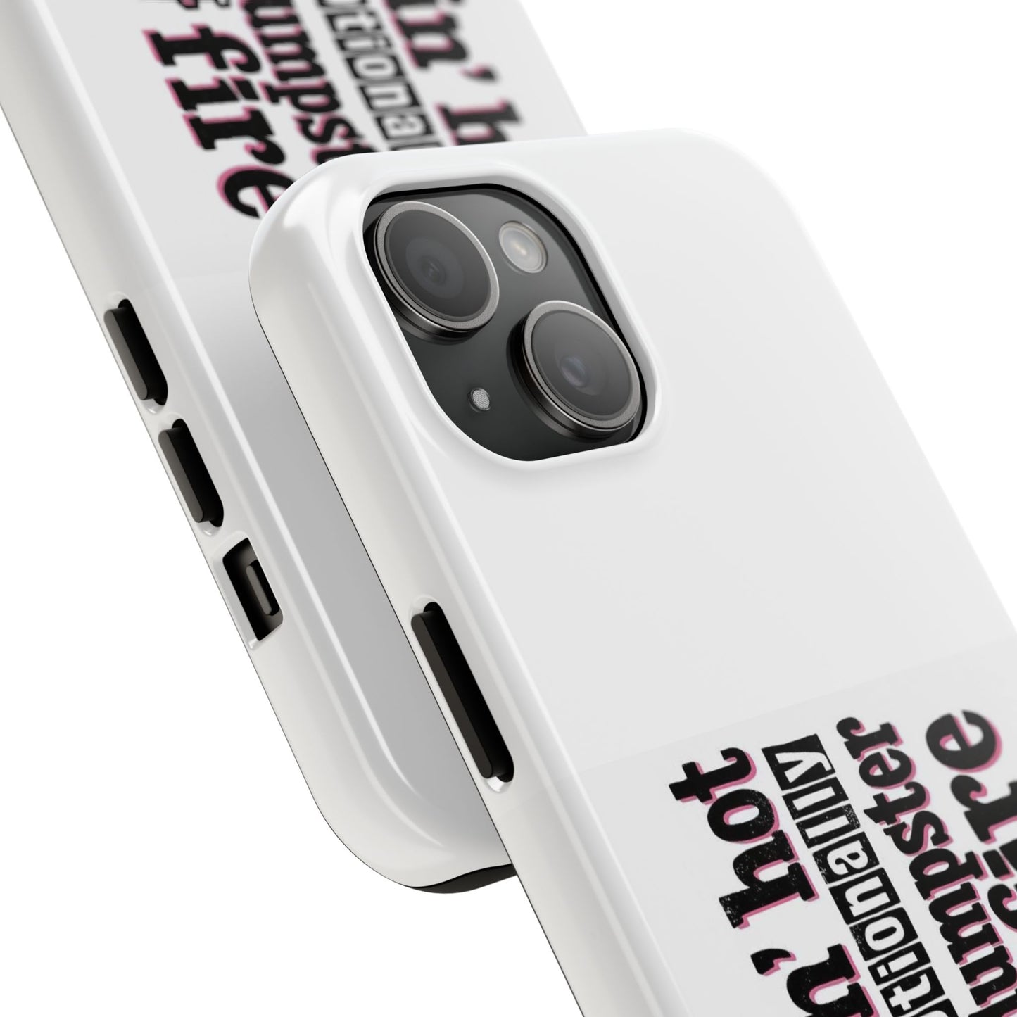 Smokin’ hot but emotionally a dumpster fire - Tough iPhone Cases - Choose your Size