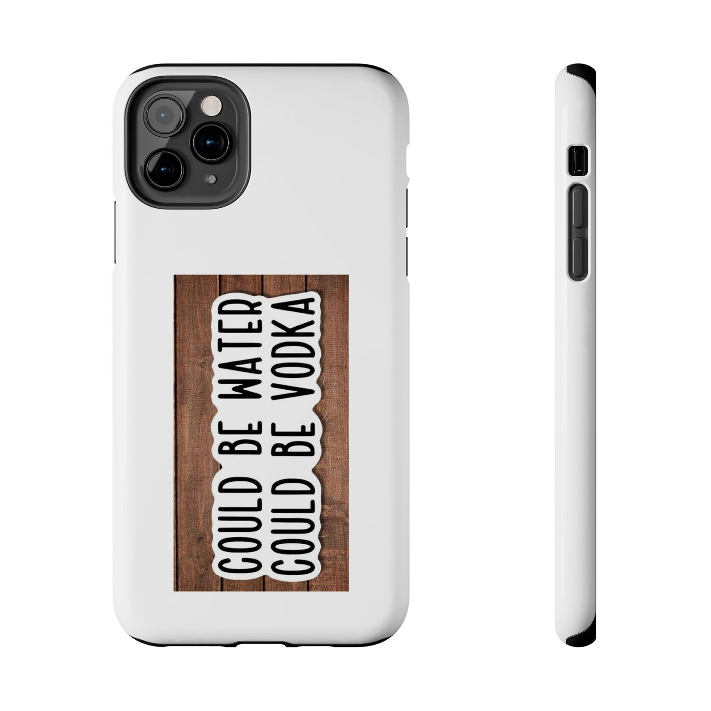 COULD BE WATER CLULD BE VODKA - Tough iPhone Cases - Choose your Size