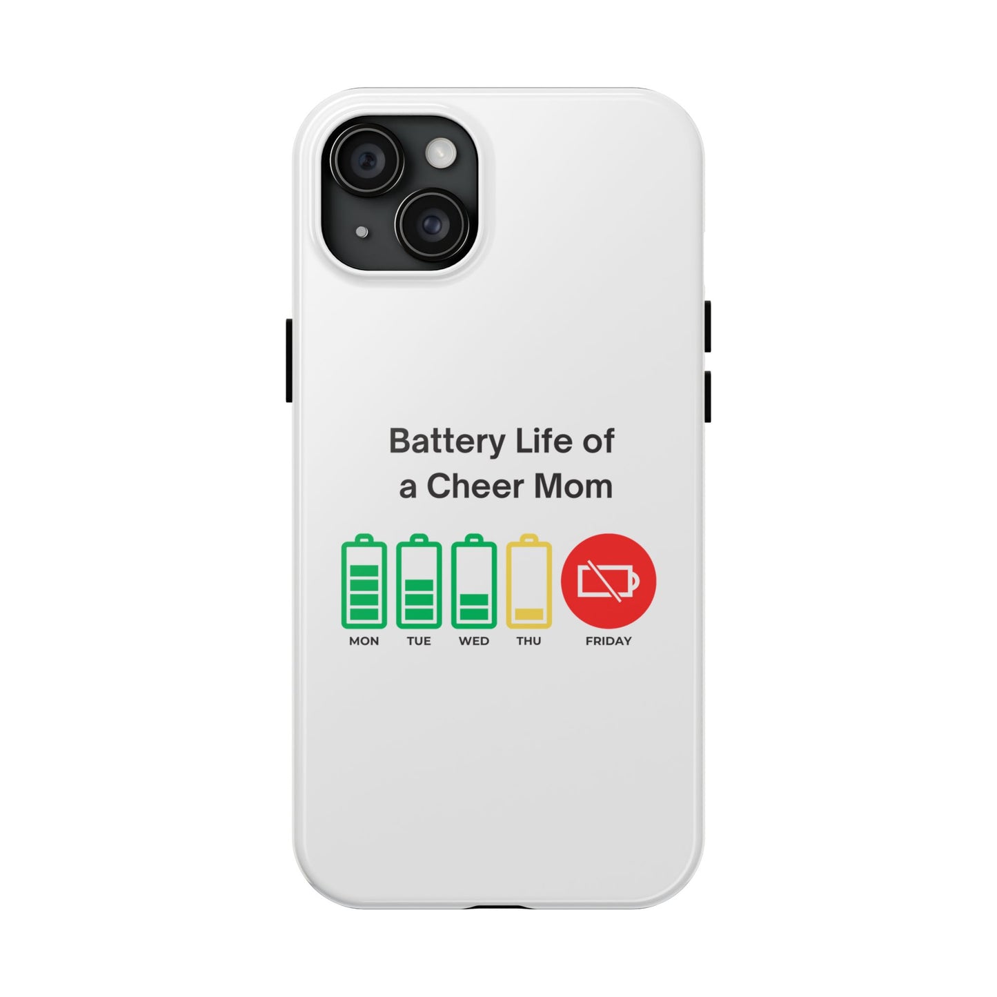 Battery Life of a Cheer Mom - Tough iPhone Cases - Choose your Size